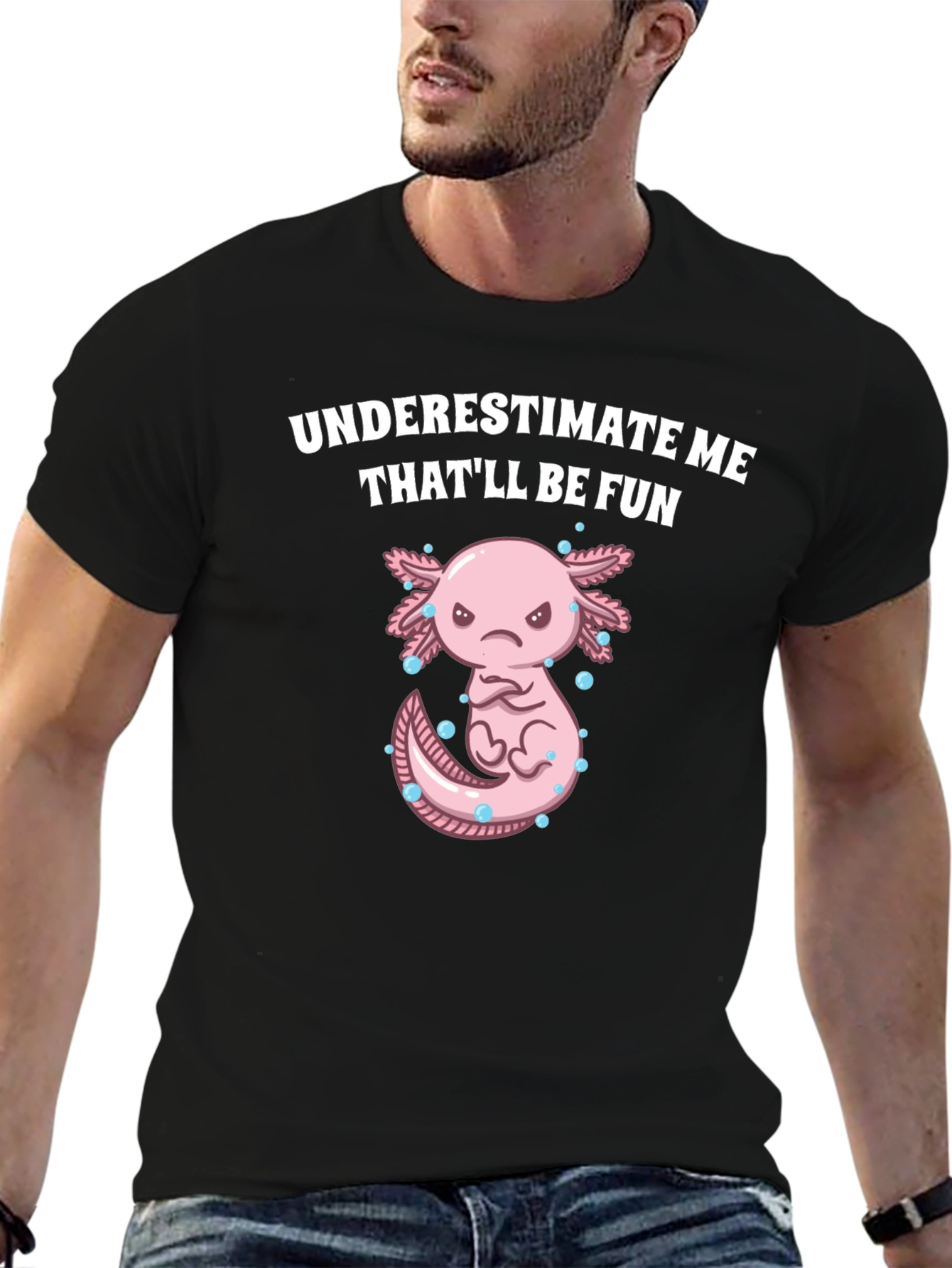 Underestimate Me Axolotl T-Shirt