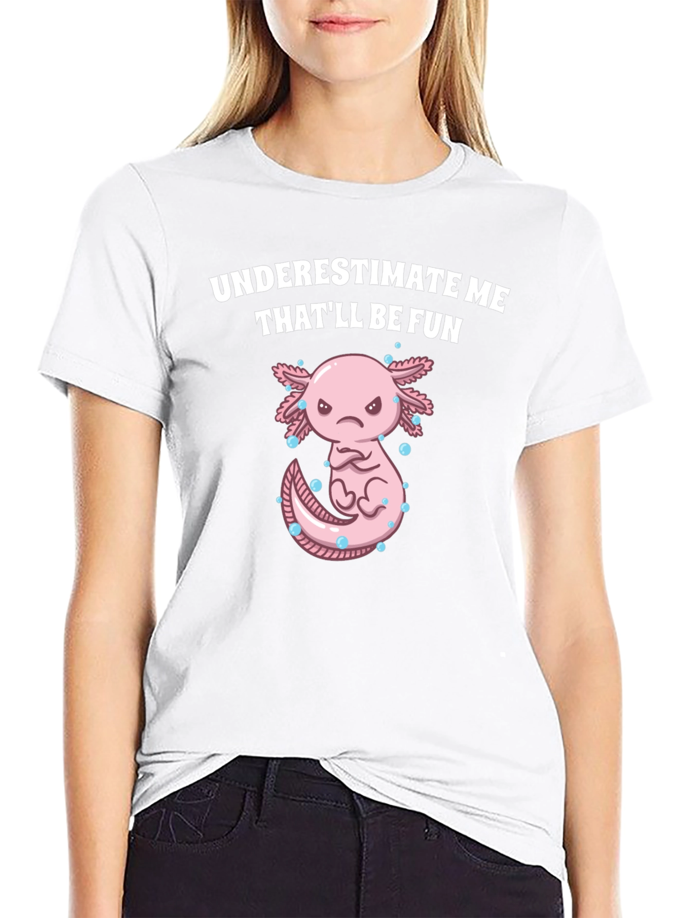 Underestimate Me Axolotl T-Shirt