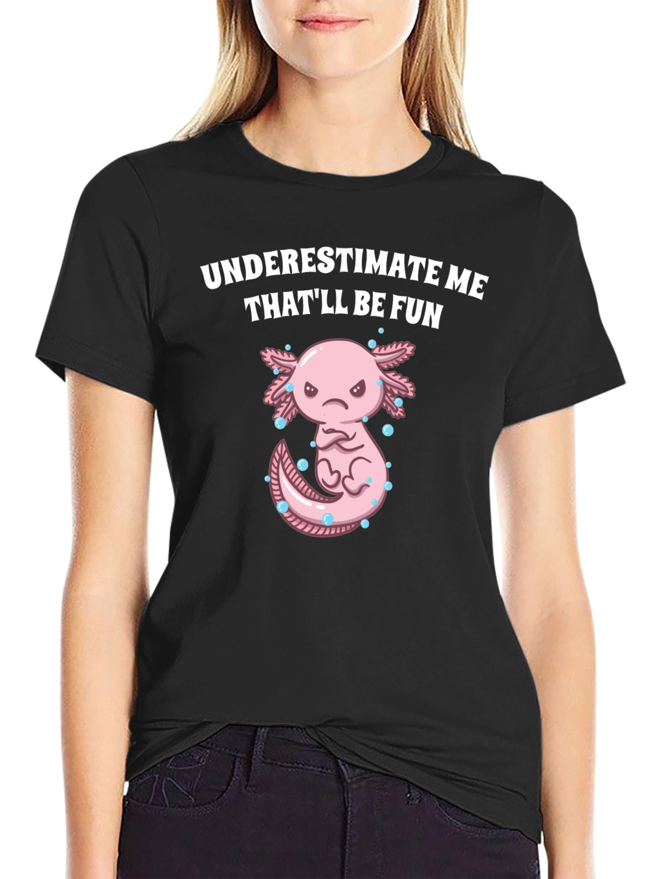 Underestimate Me Axolotl T-Shirt