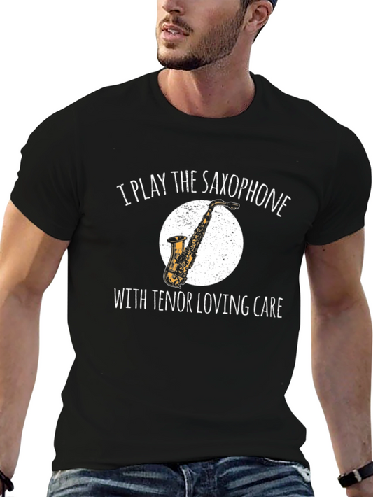 Saxophone Player T-Shirt: I Play with Tenor Loving Care
