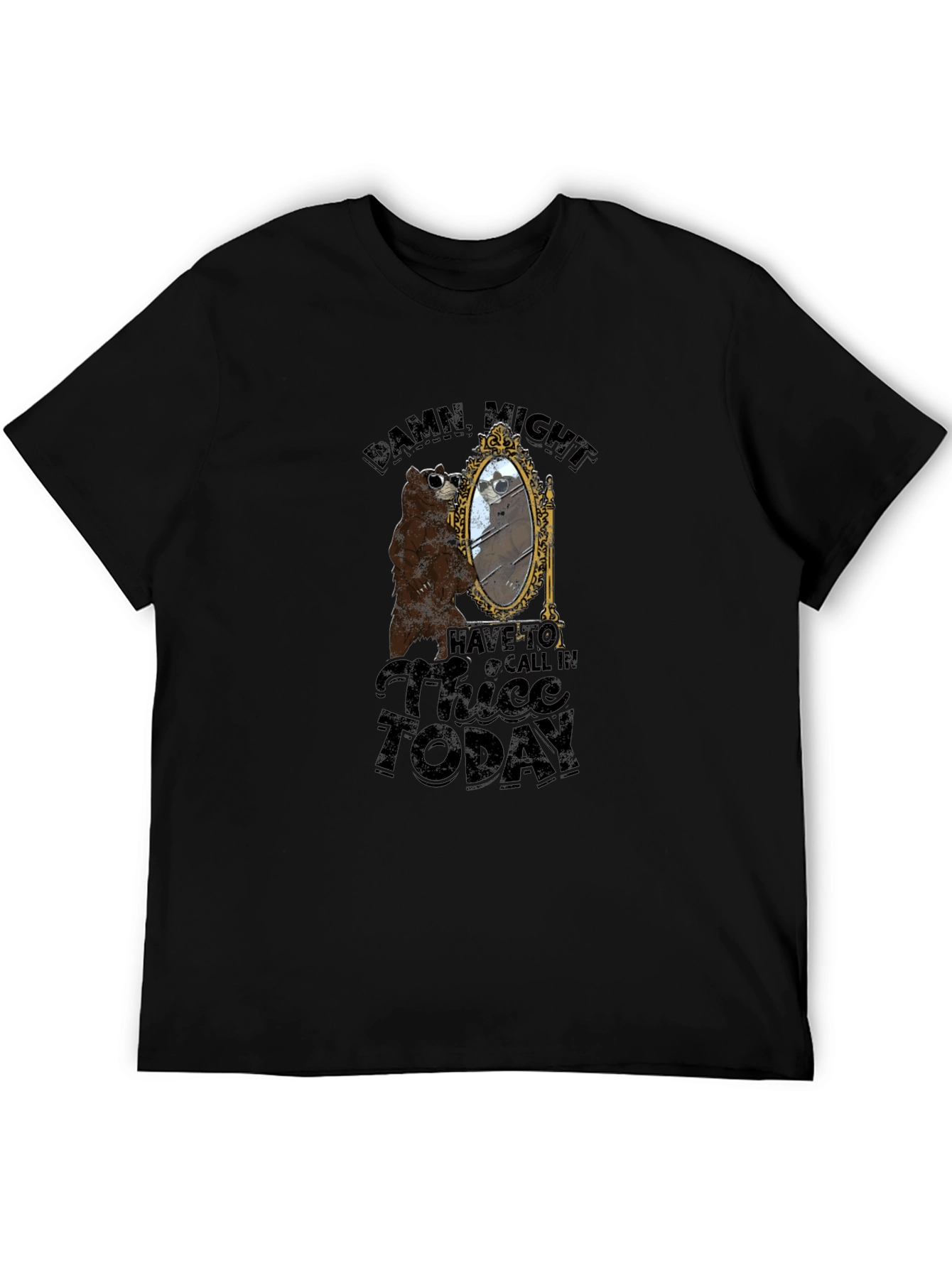 Damn Might Have to Call In Thicc Today T-Shirt