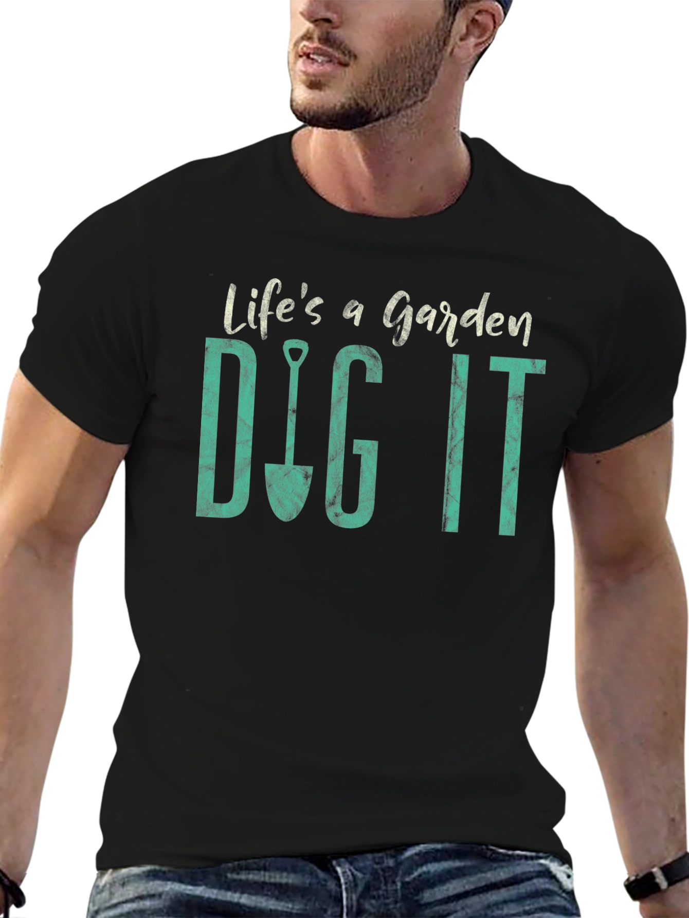 Lifes a Garden Dig It T-Shirt