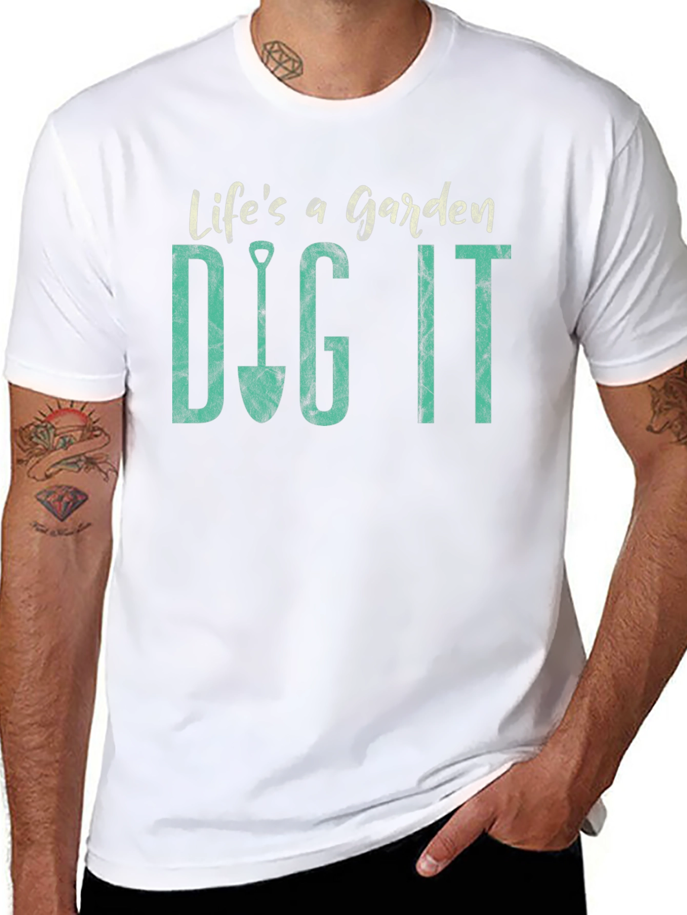 Lifes a Garden Dig It T-Shirt