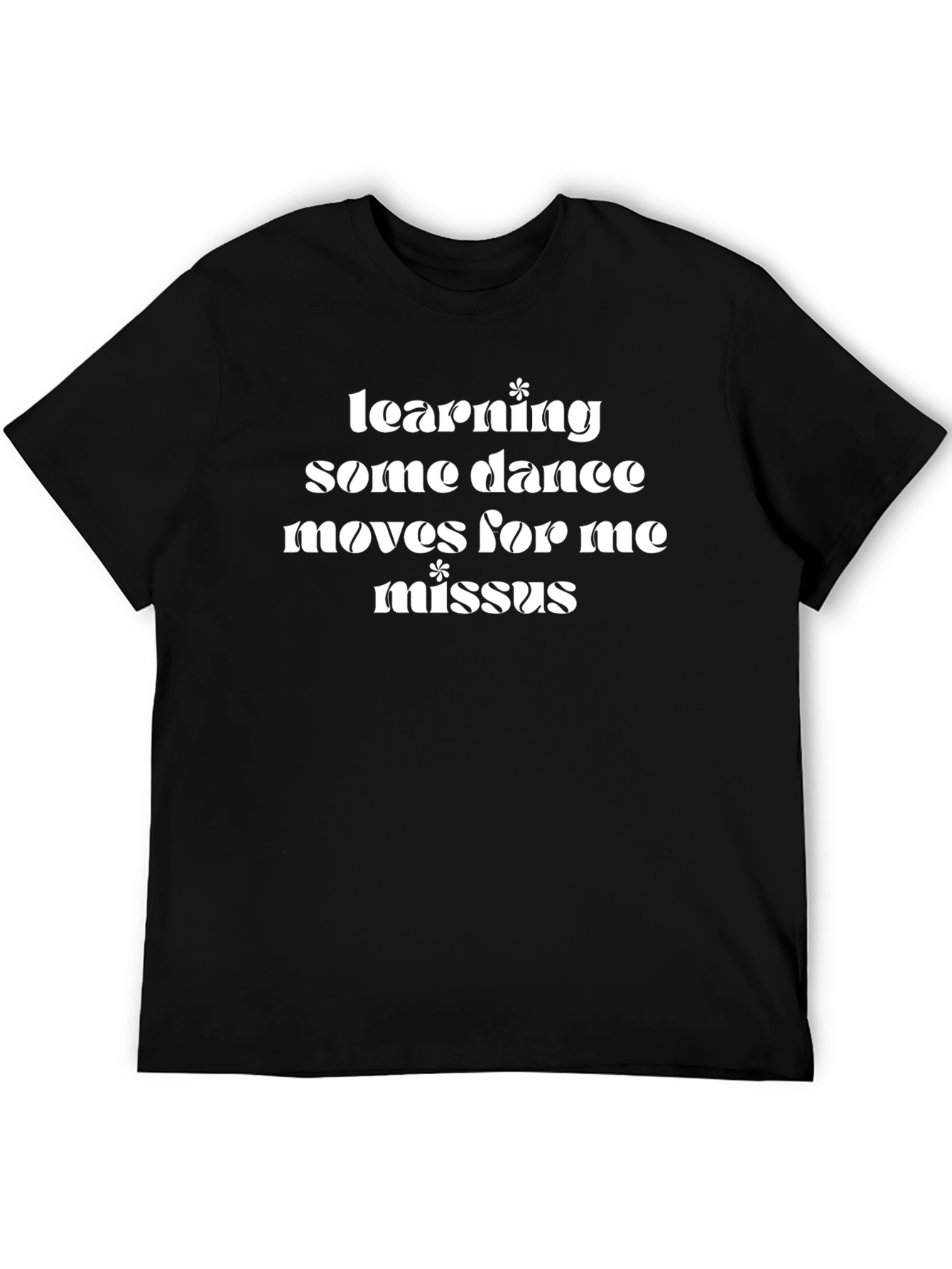 Funny Dance Moves T-Shirt - Gift for Husband