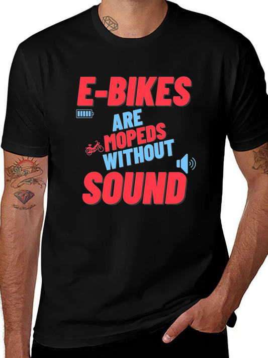 E-Bikes Are Mopeds Without Sound T-Shirt
