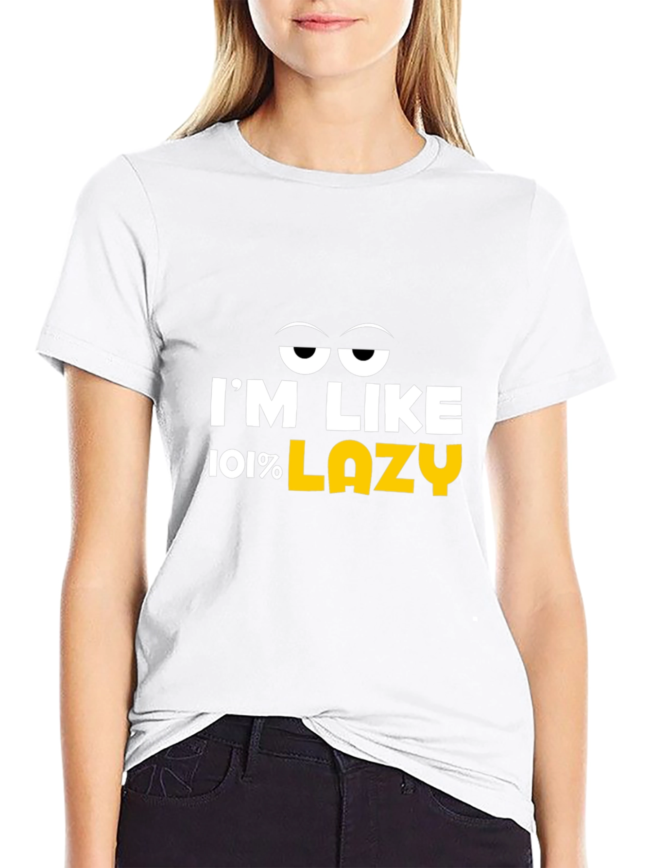 Im Like 101% Lazy Graphic T-Shirt
