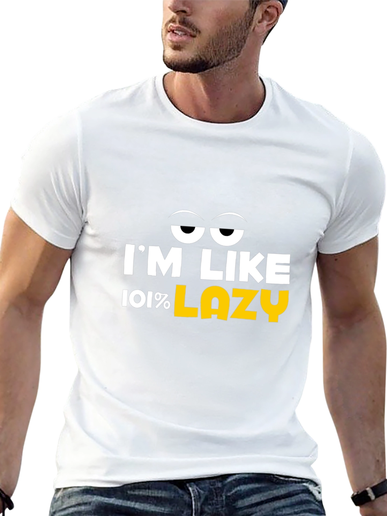 Im Like 101% Lazy Graphic T-Shirt