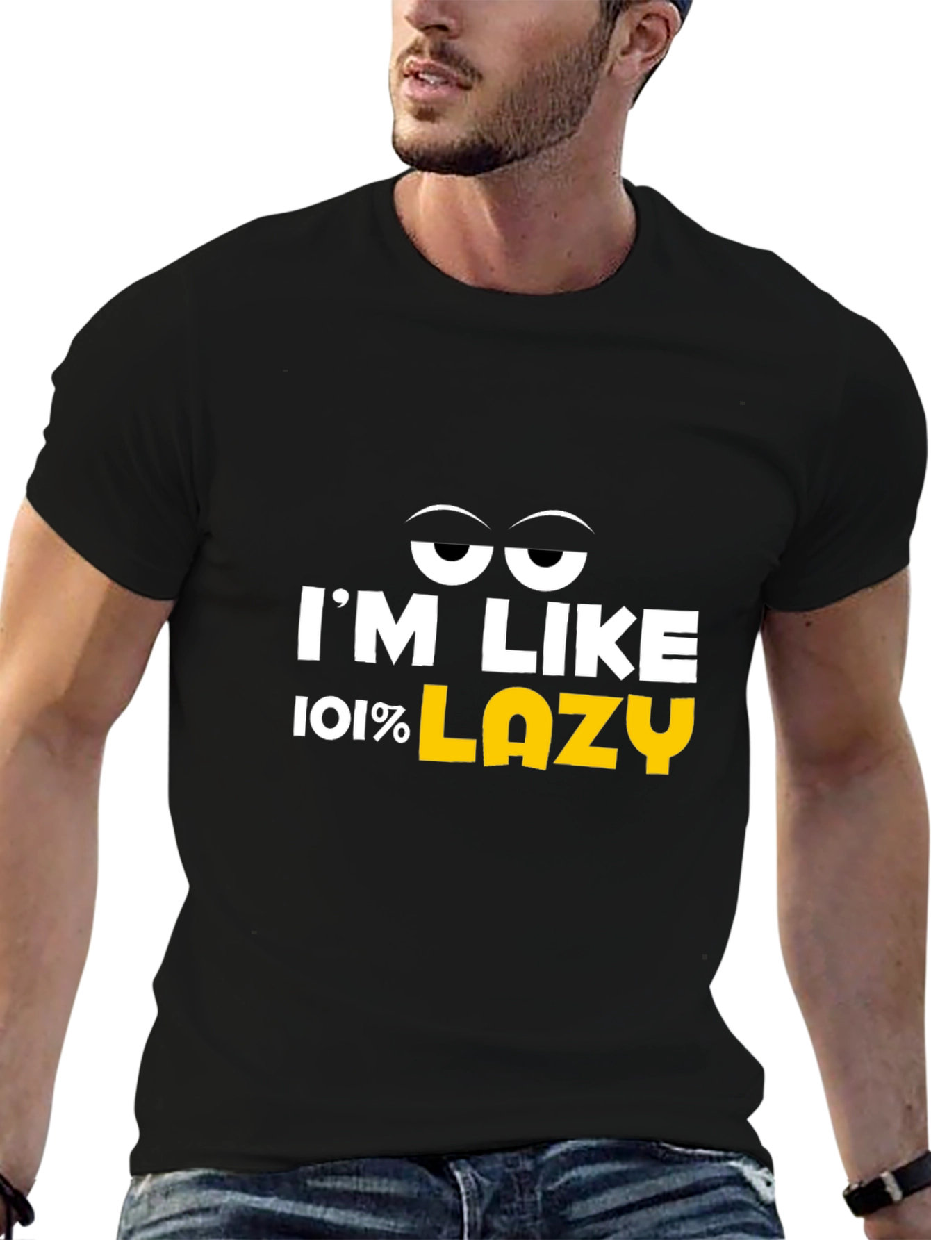 Im Like 101% Lazy Graphic T-Shirt