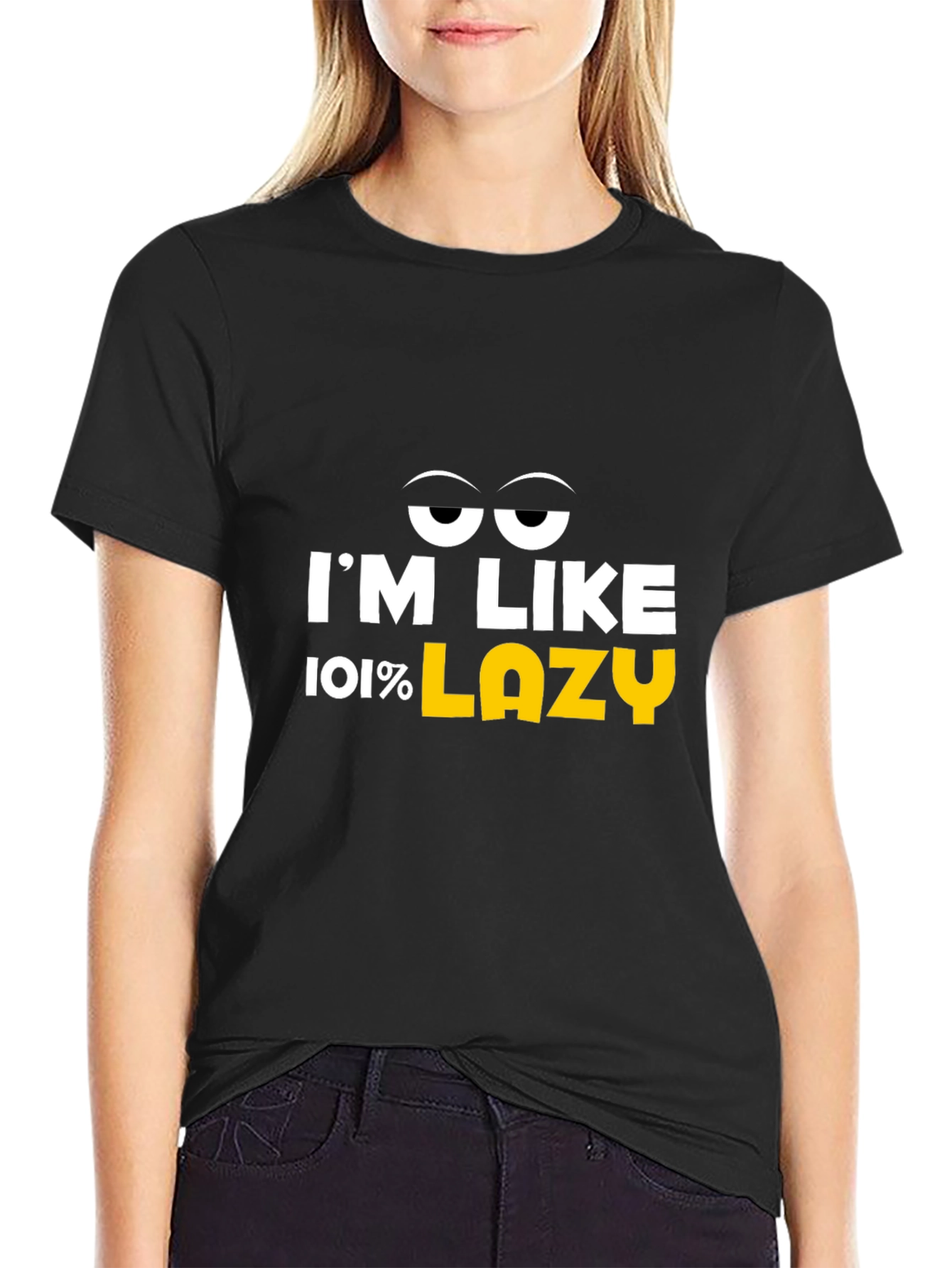 Im Like 101% Lazy Graphic T-Shirt