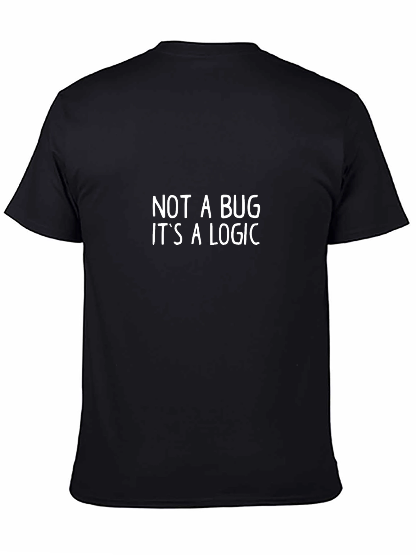 Not a Bug Its a Logic Programmers T-Shirt