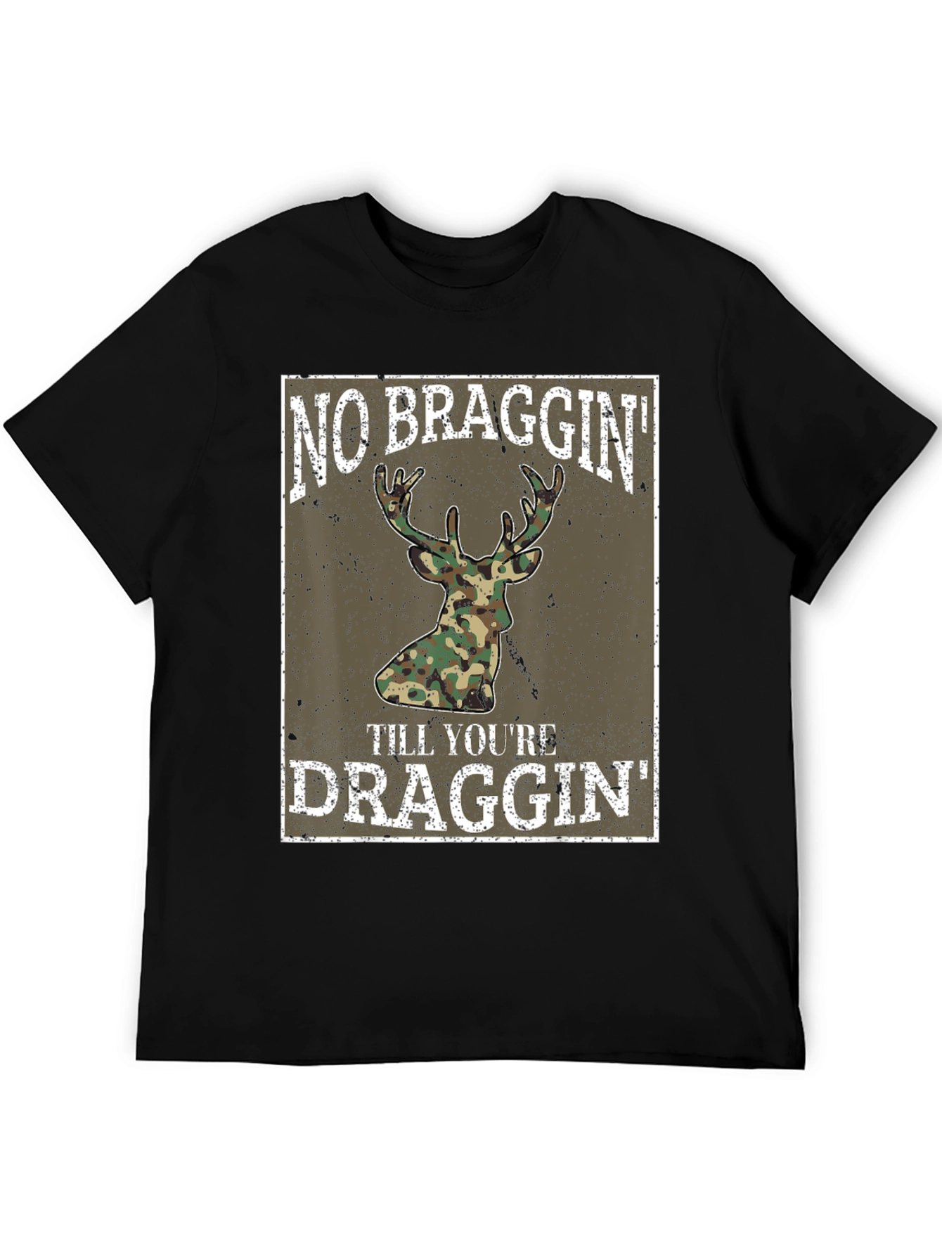 No Braggin Til Youre Draggin Deer Hunting T-Shirt