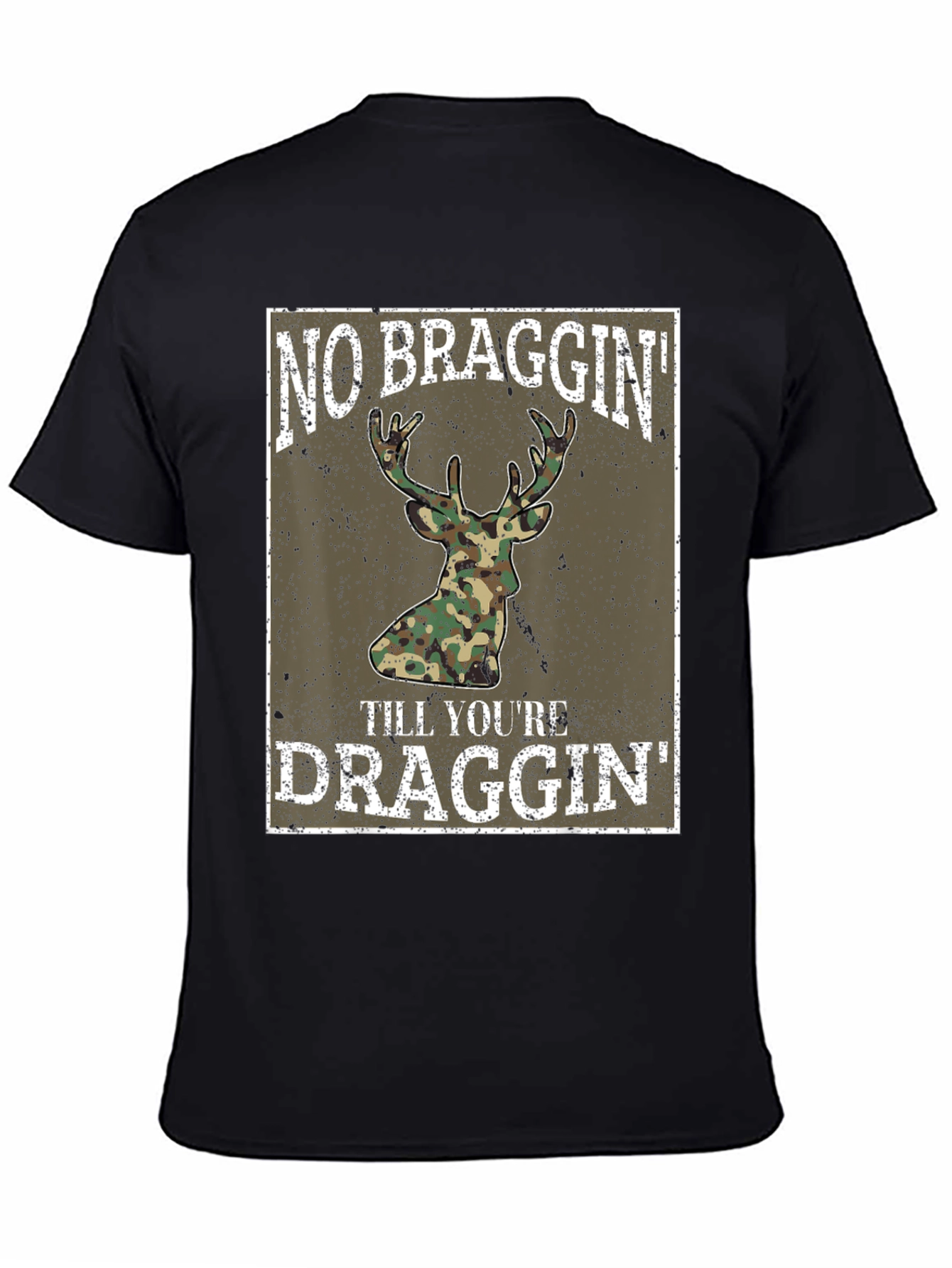 No Braggin Til Youre Draggin Deer Hunting T-Shirt