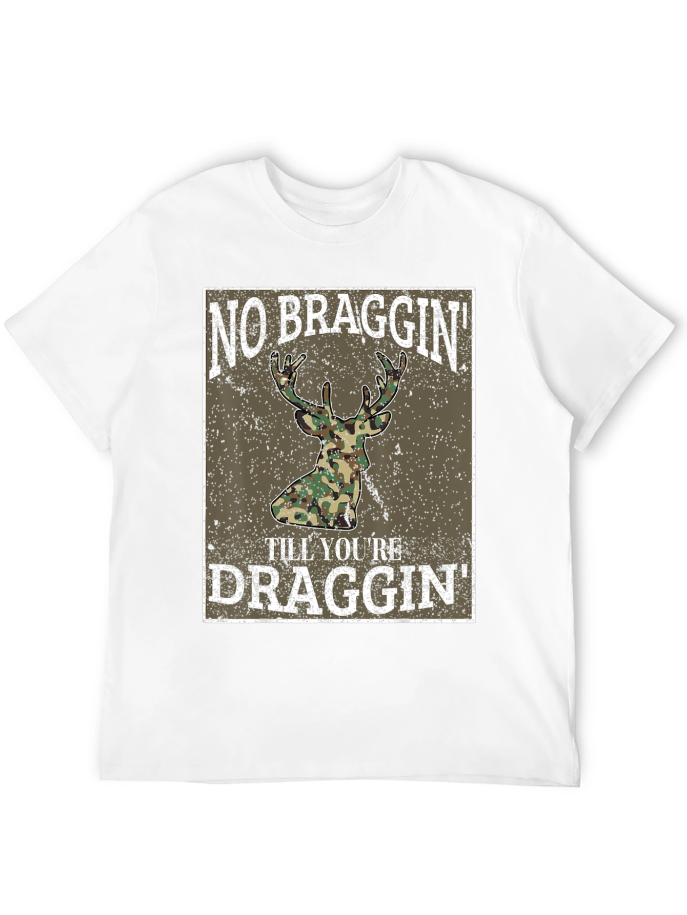 No Braggin Til Youre Draggin Deer Hunting T-Shirt