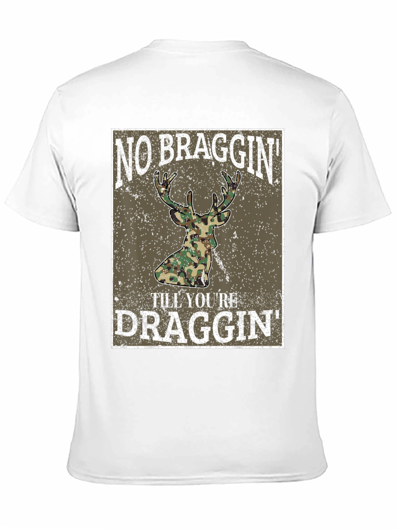 No Braggin Til Youre Draggin Deer Hunting T-Shirt