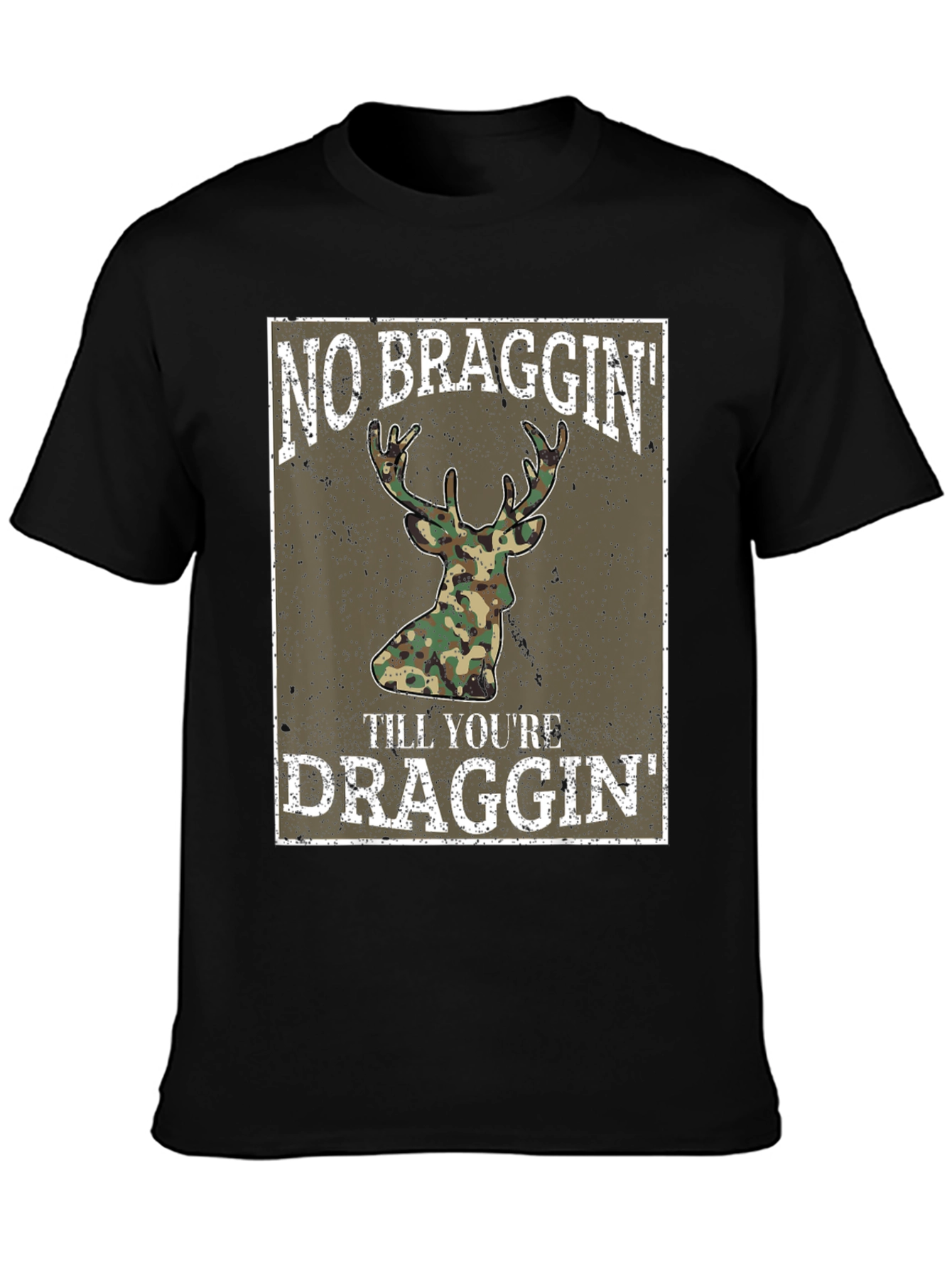 No Braggin Til Youre Draggin Deer Hunting T-Shirt