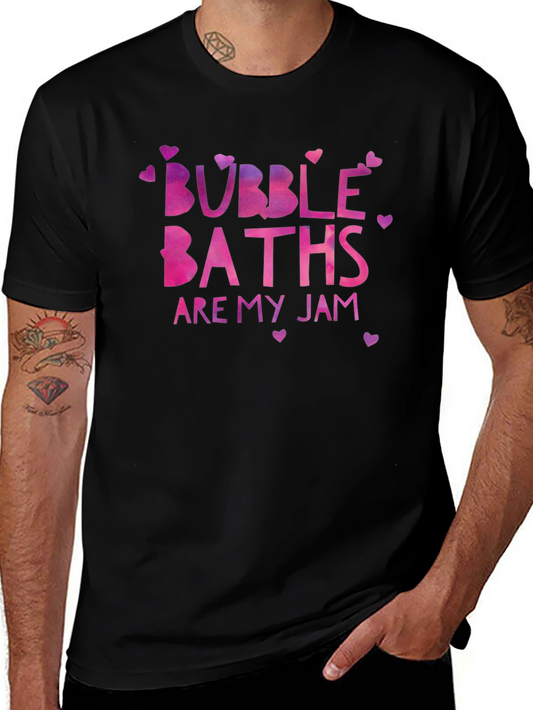 Bubble Baths Are My Jam T-Shirt - Fun Novelty Tee