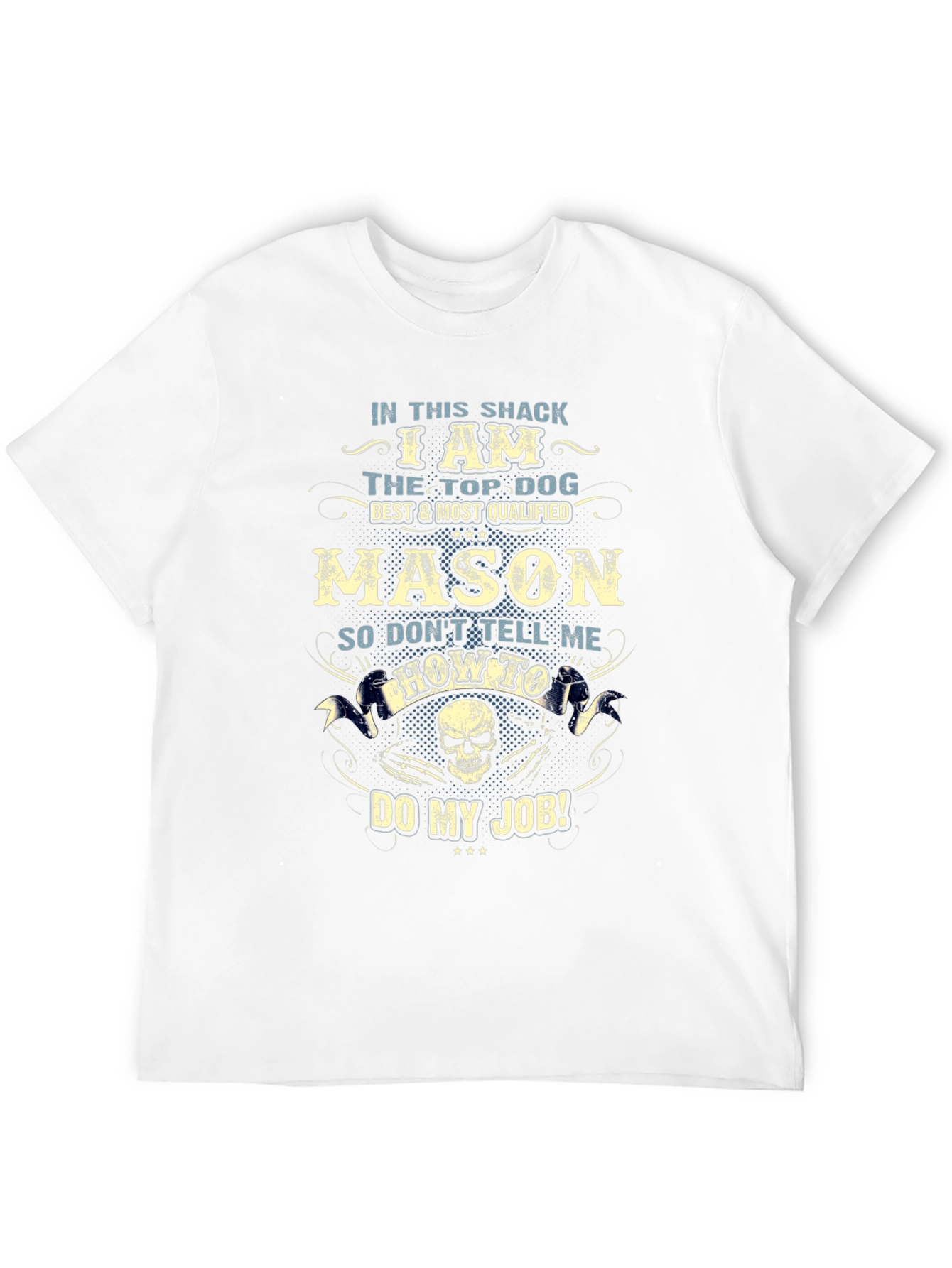 In This Shack I Am Mason T-Shirt