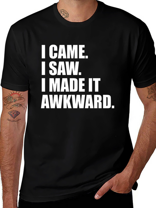 I Came I Saw T-Shirt - Awkward Humor Tee