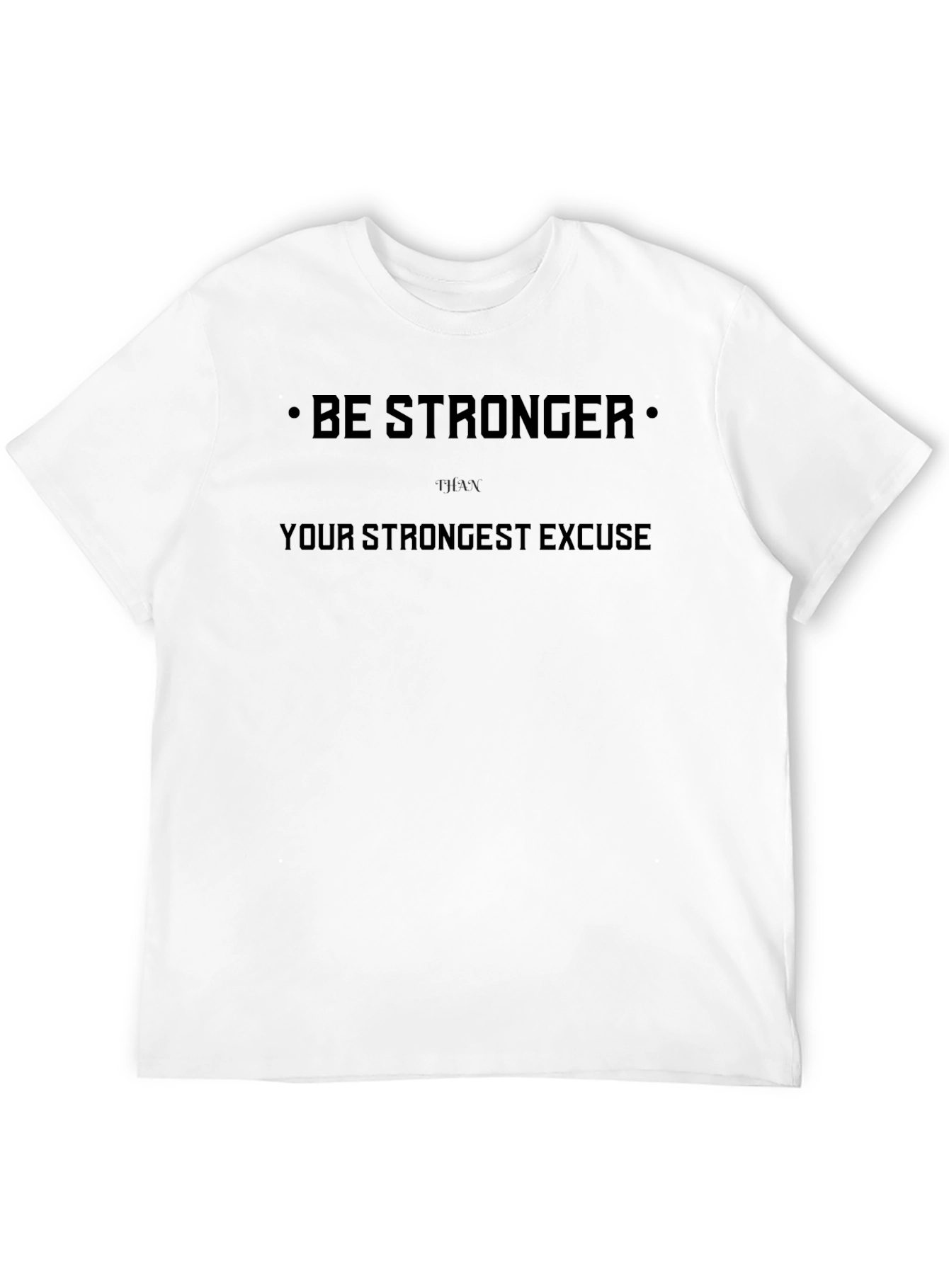 Be Stronger Motivational Black T-Shirt