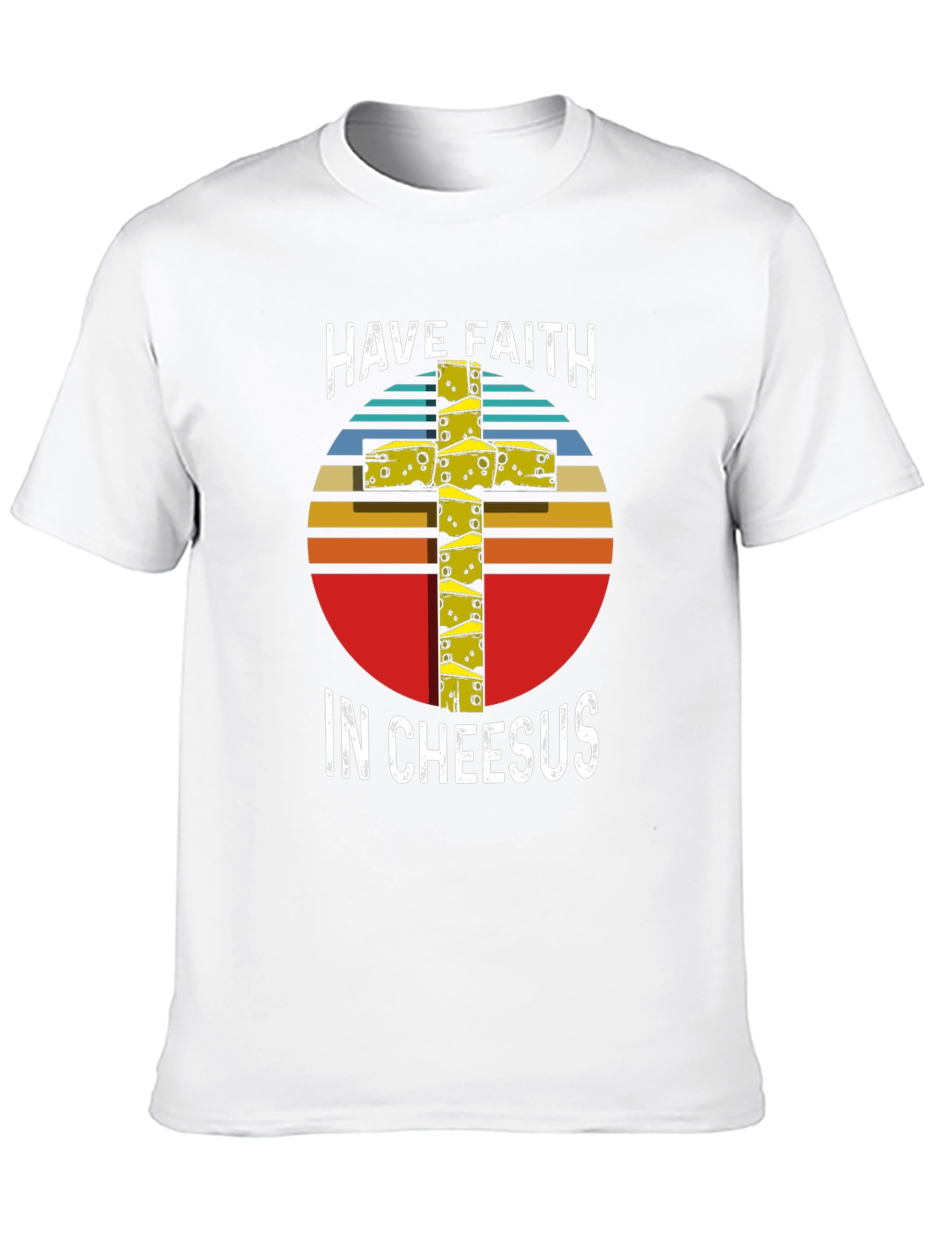 Have Faith in Cheesus T-Shirt