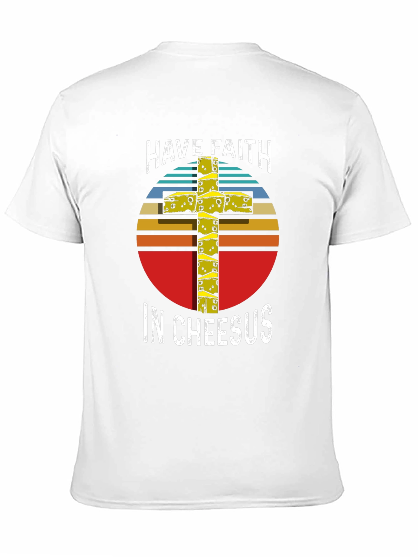 Have Faith in Cheesus T-Shirt
