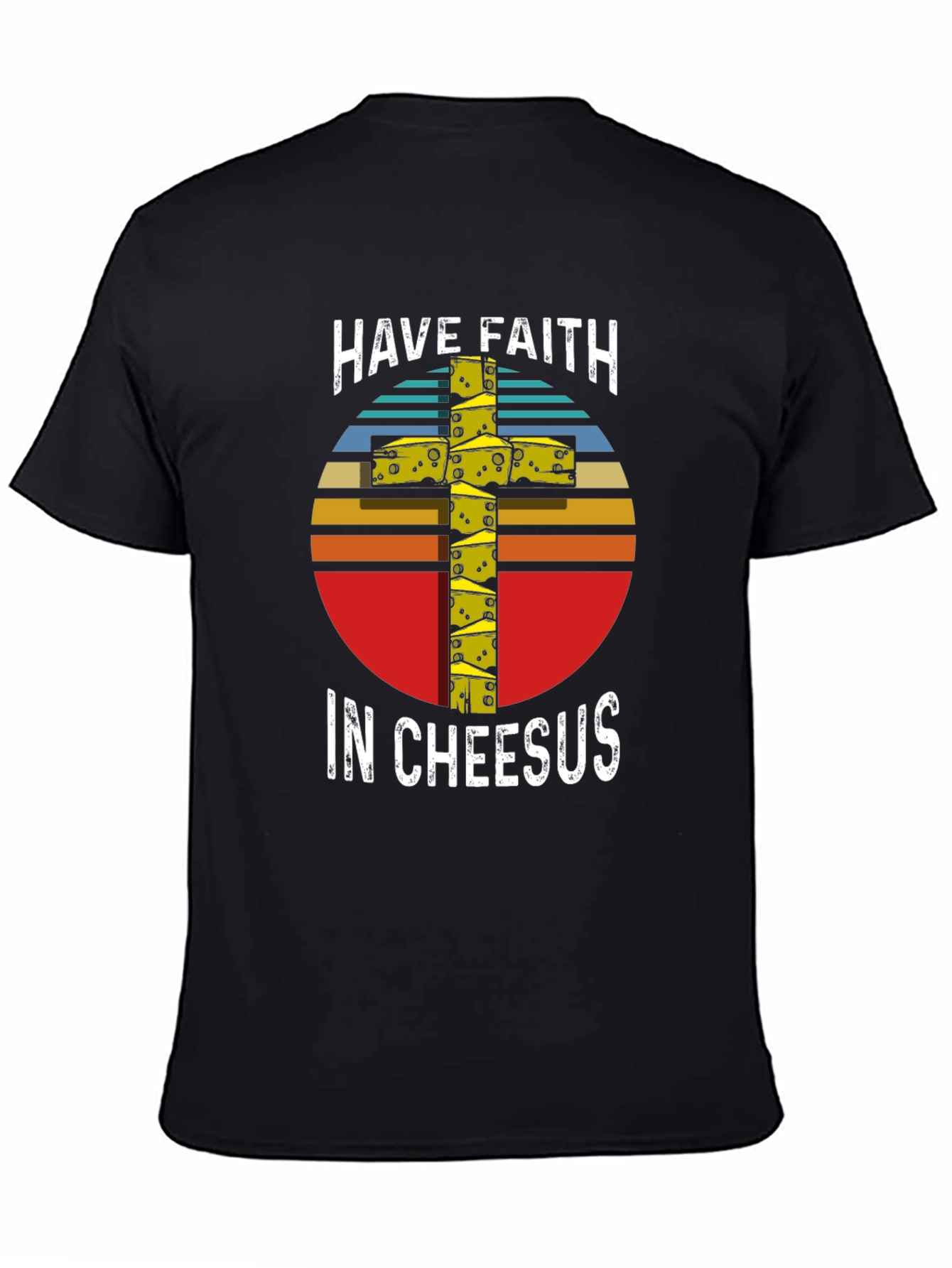 Have Faith in Cheesus T-Shirt