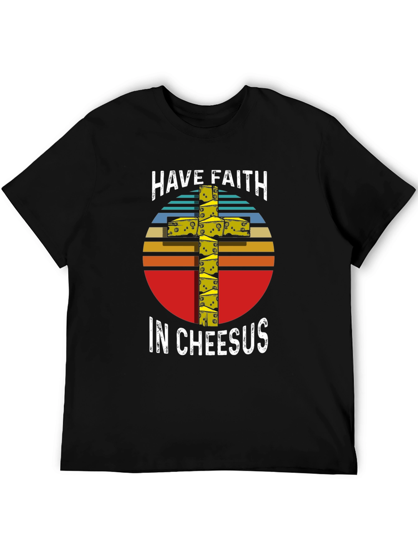 Have Faith in Cheesus T-Shirt