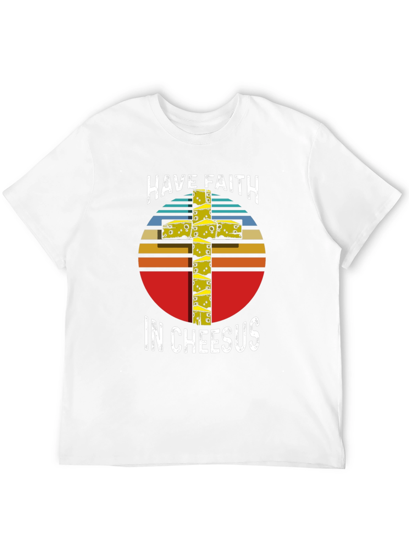 Have Faith in Cheesus T-Shirt