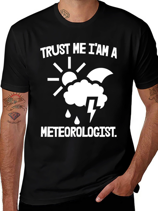 Trust Me Im A Meteorologist T-Shirt