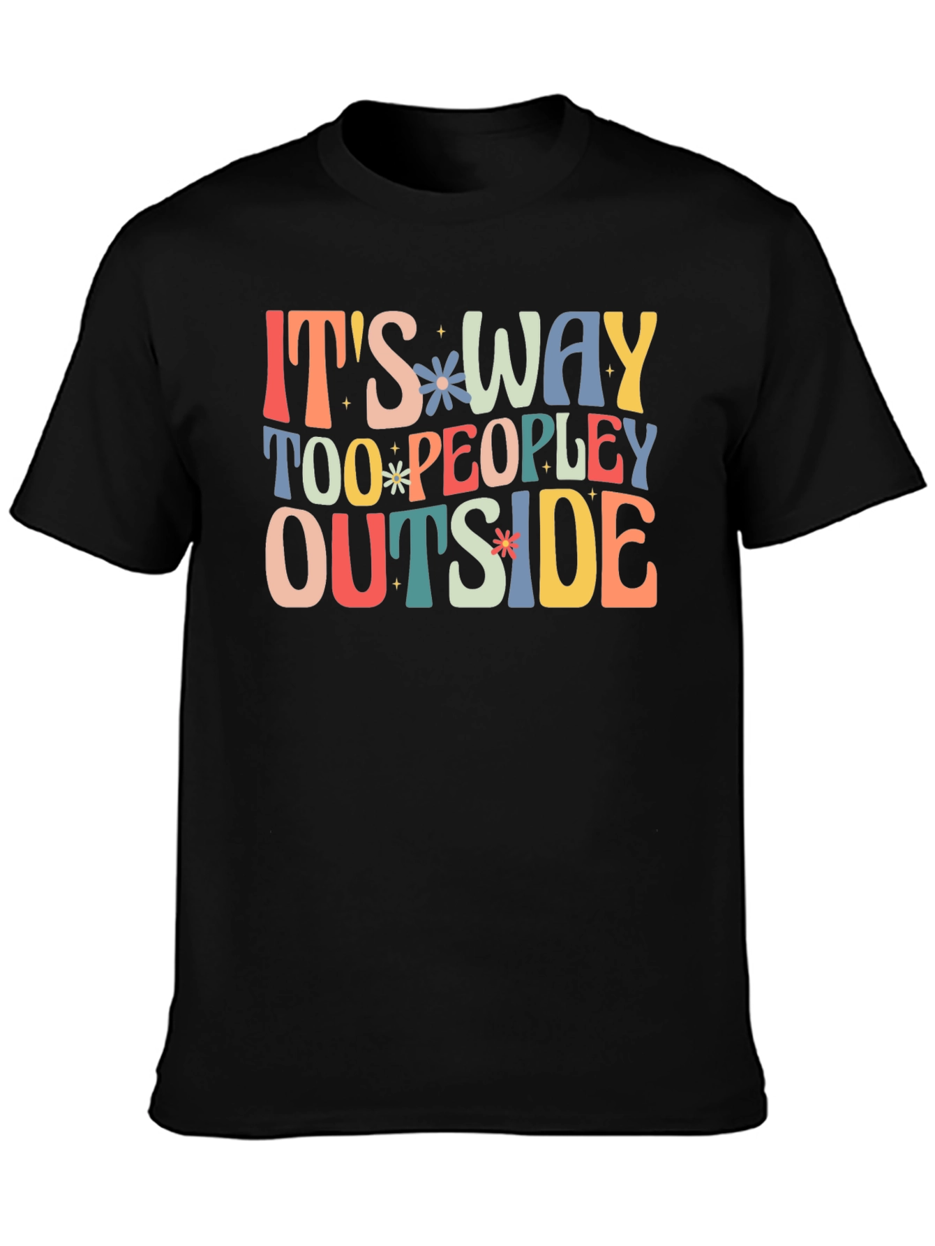 Its Way Too Peopley Outside T-Shirt