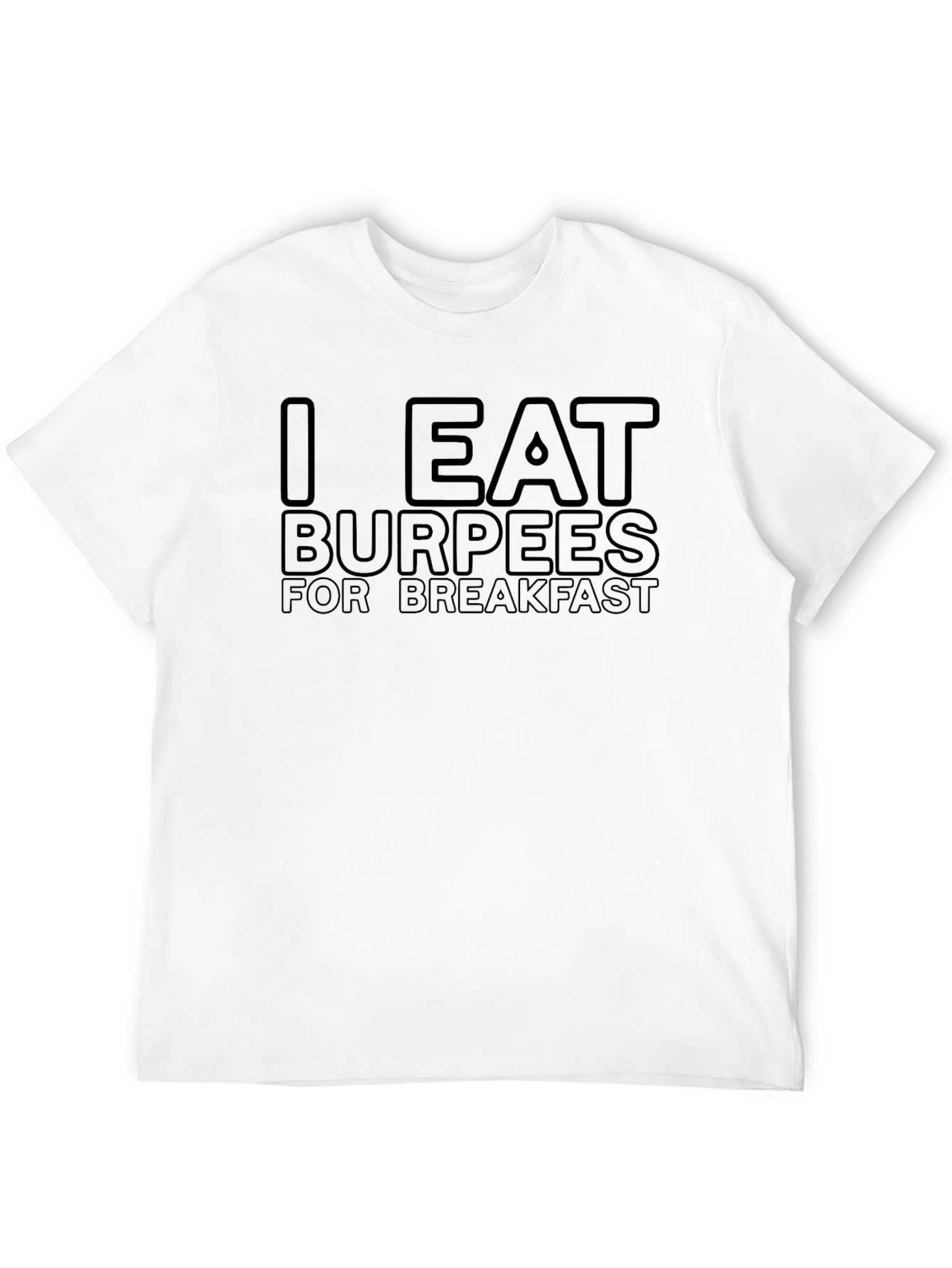 I Eat Burpees for Breakfast Graphic T-Shirt