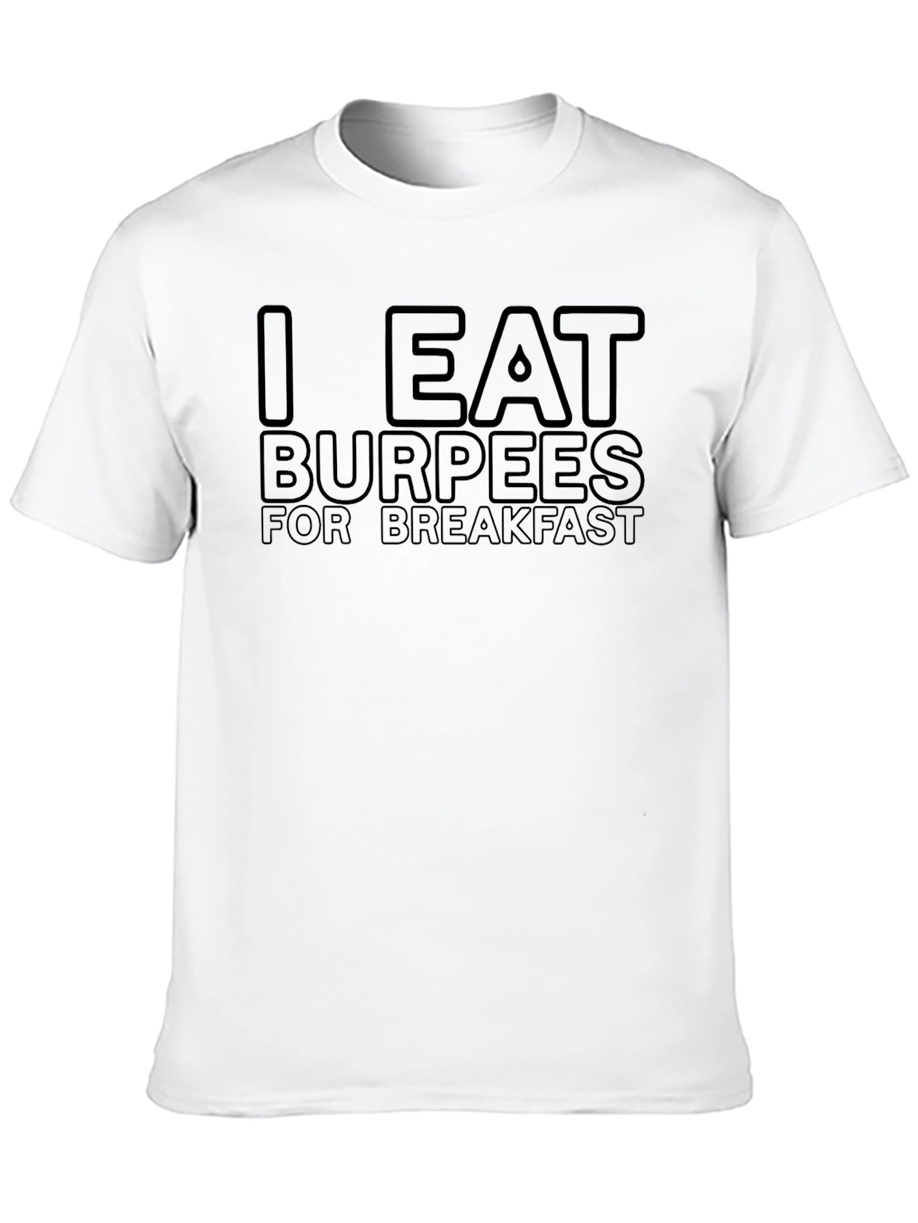 I Eat Burpees for Breakfast Graphic T-Shirt