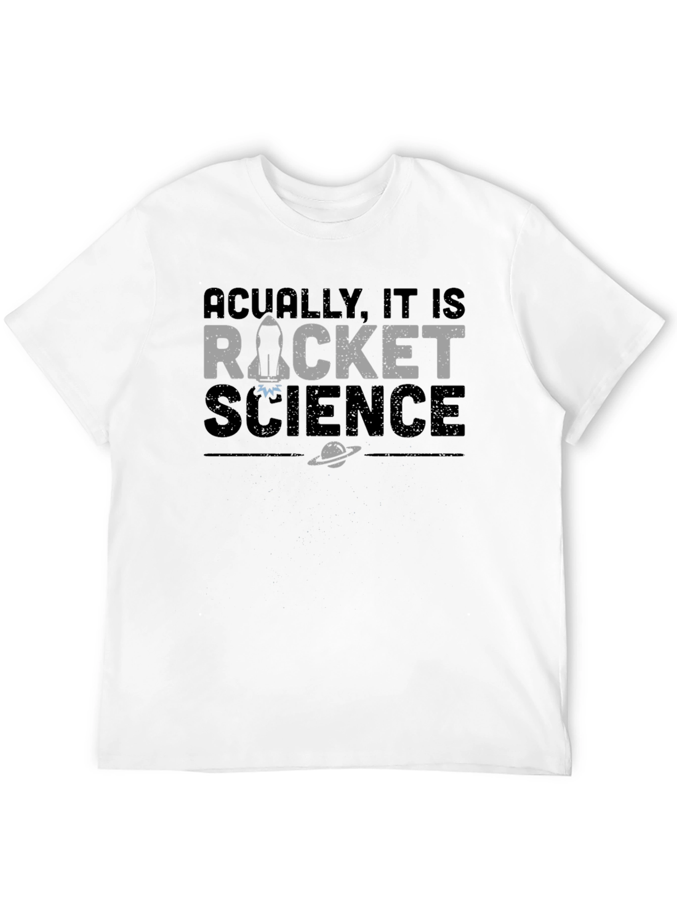 Actually It Is Rocket Science T-Shirt