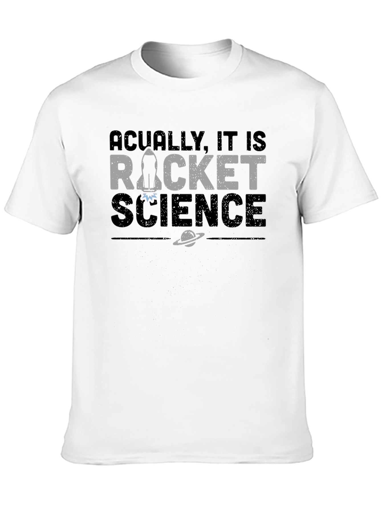 Actually It Is Rocket Science T-Shirt