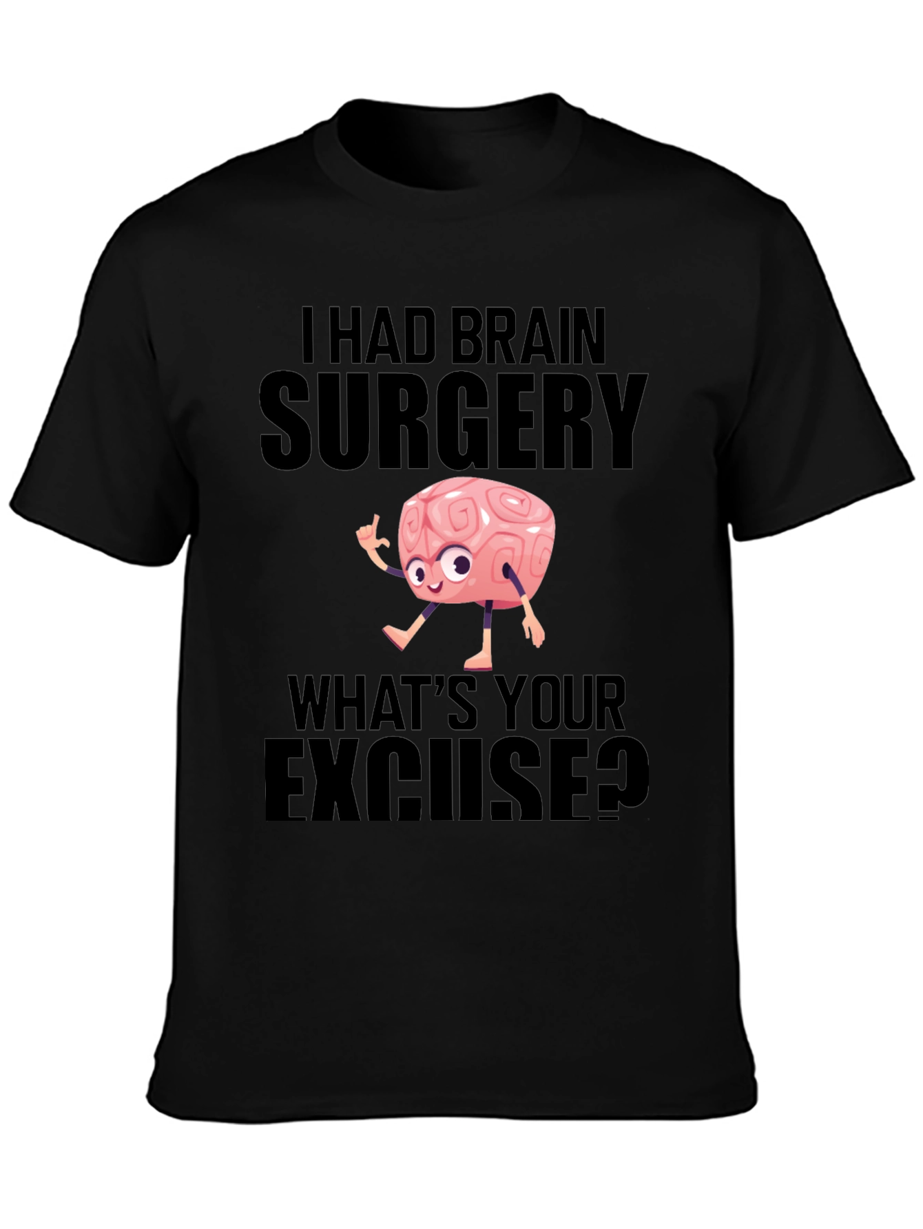 Brain Surgery Excuse T-Shirt - Funny Graphic Tee