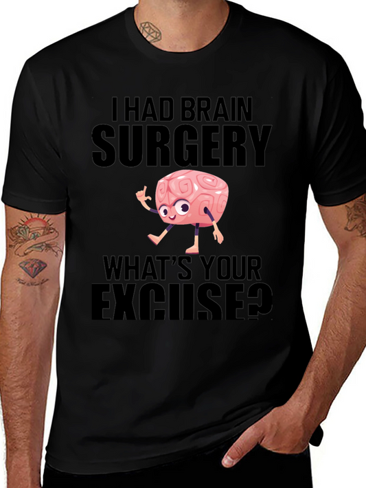 Brain Surgery Excuse T-Shirt - Funny Graphic Tee