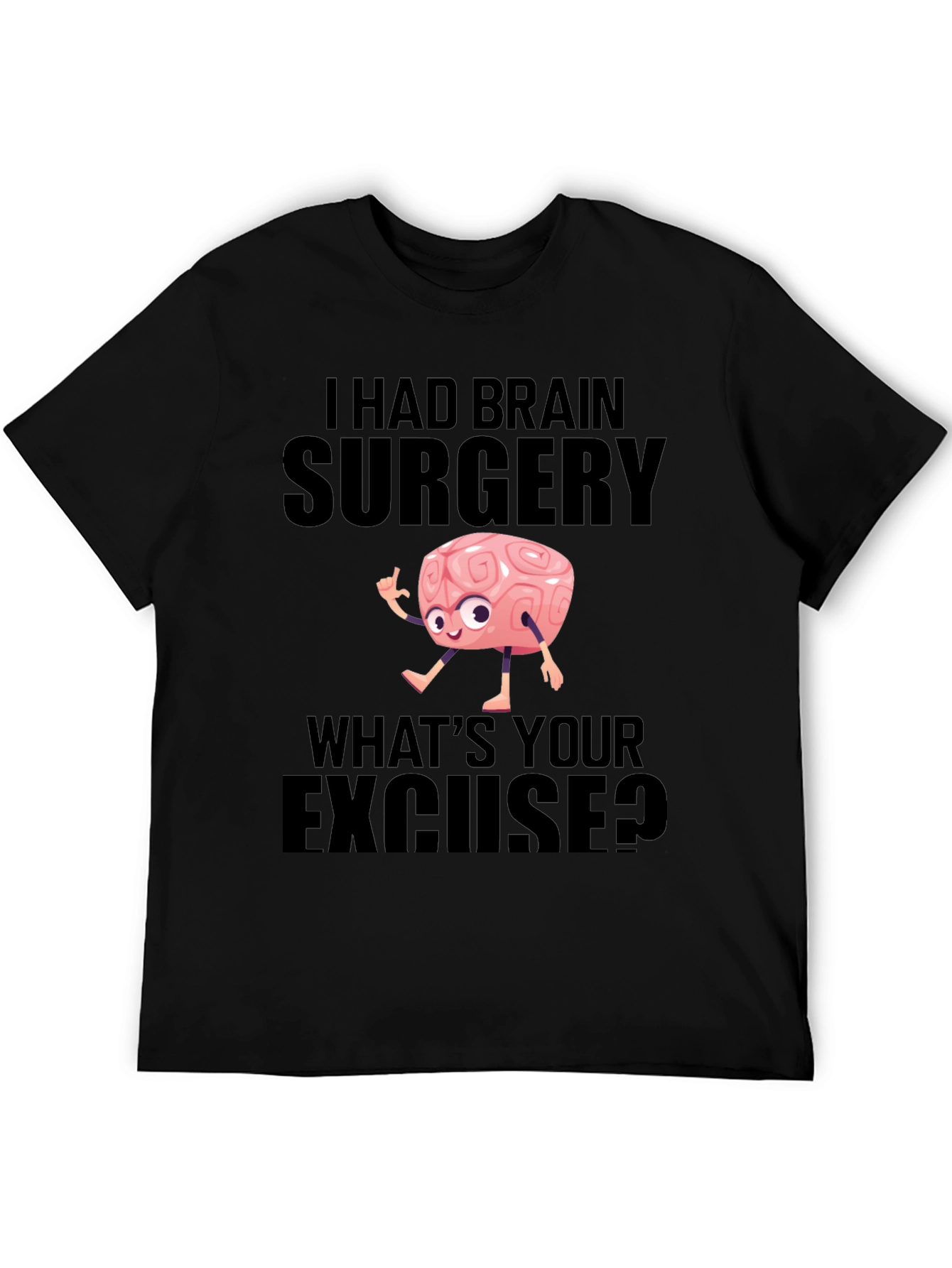 Brain Surgery Excuse T-Shirt - Funny Graphic Tee