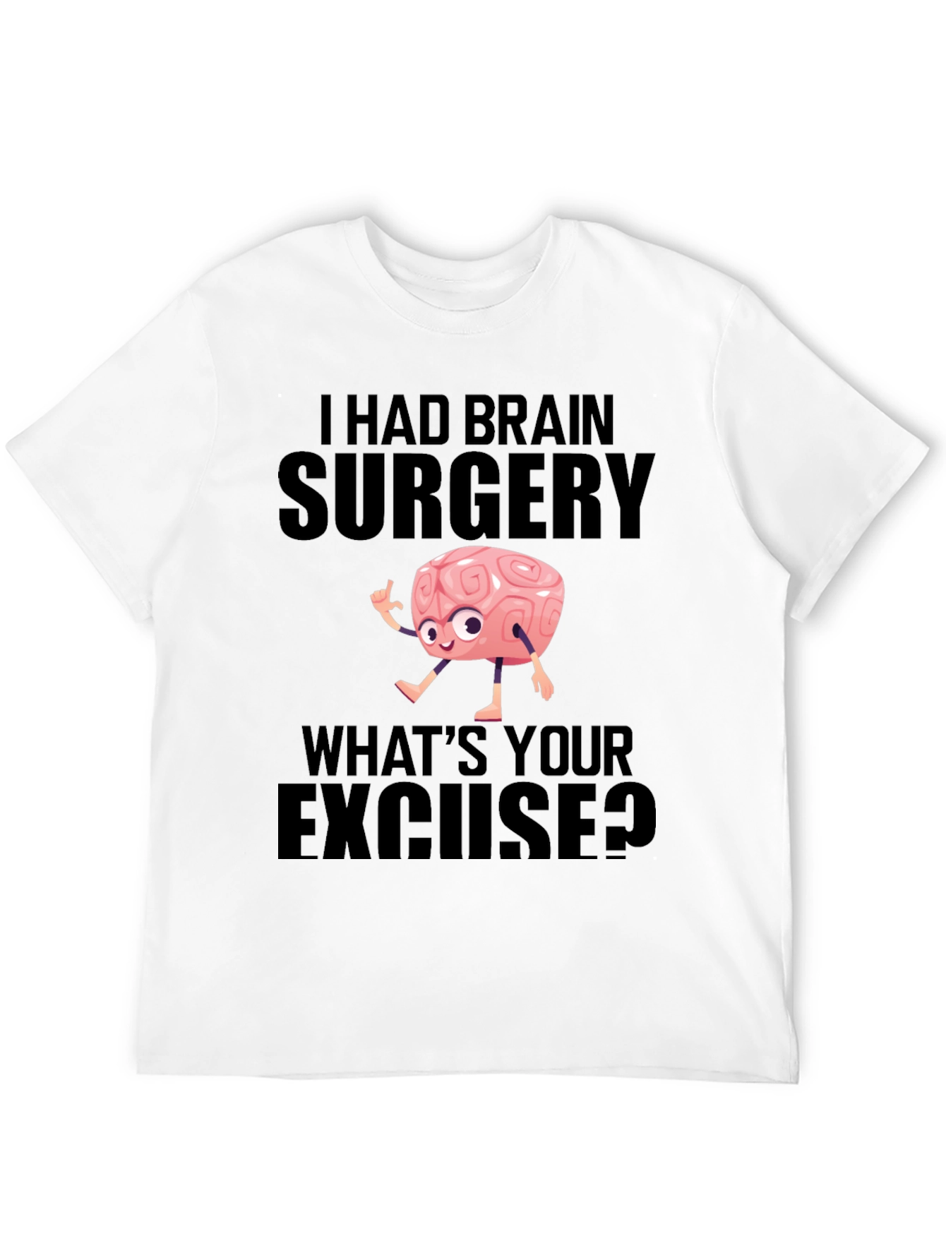 Brain Surgery Excuse T-Shirt - Funny Graphic Tee
