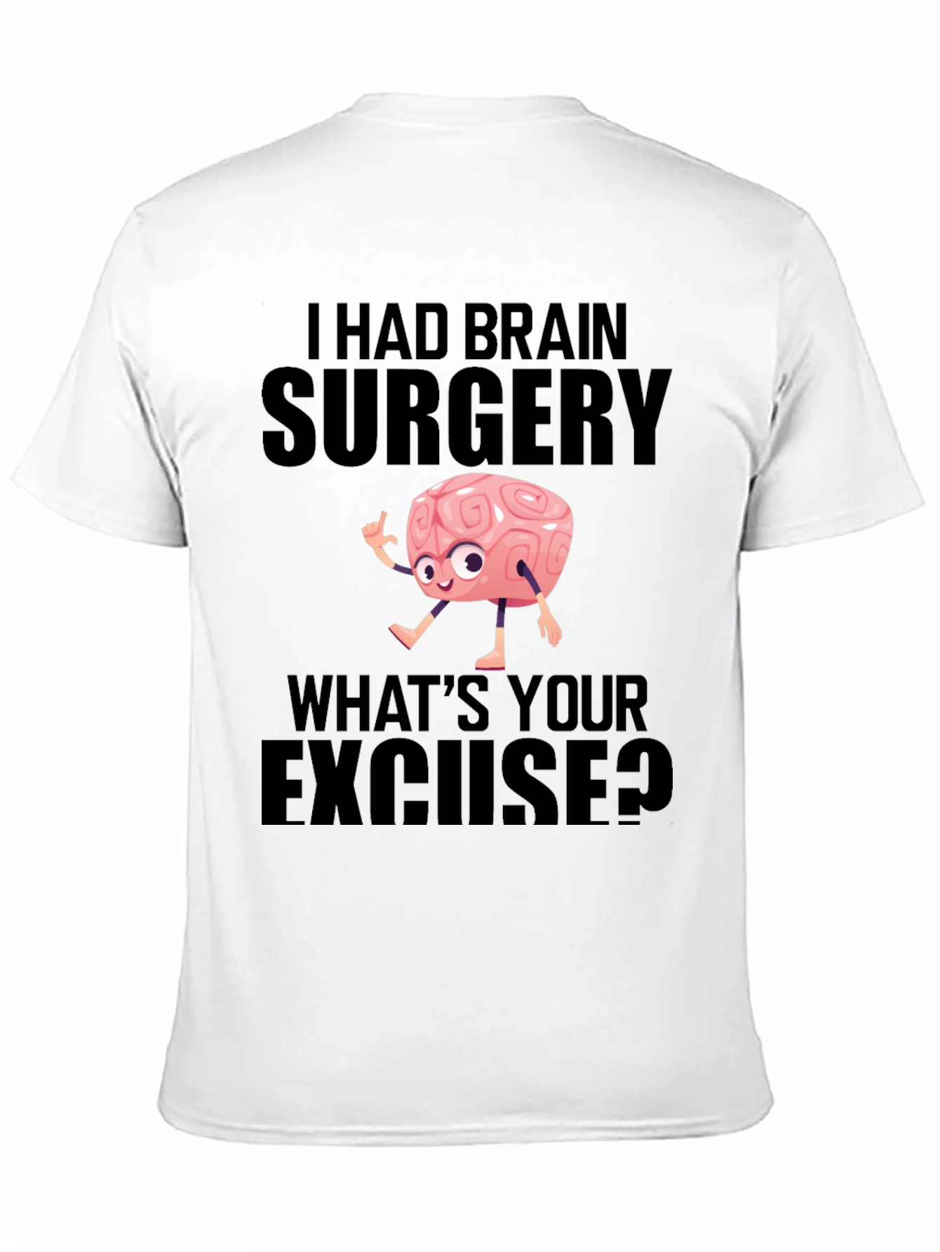 Brain Surgery Excuse T-Shirt - Funny Graphic Tee