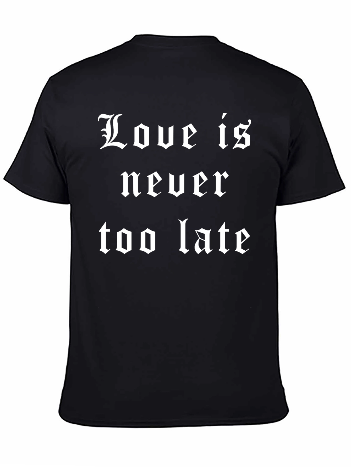 Love Is Never Too Late Graphic Tee