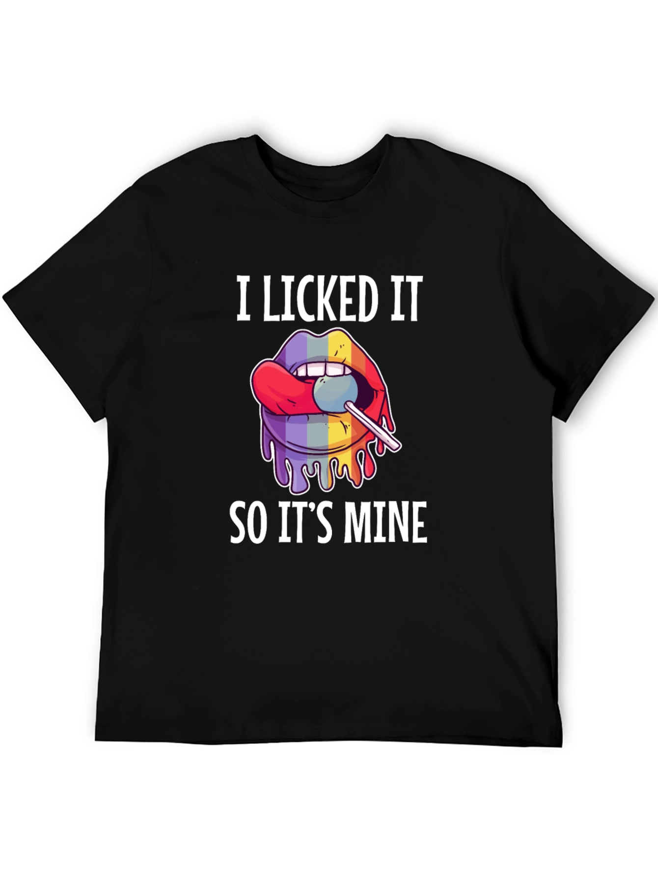 I Licked It So Its Mine Graphic Tee