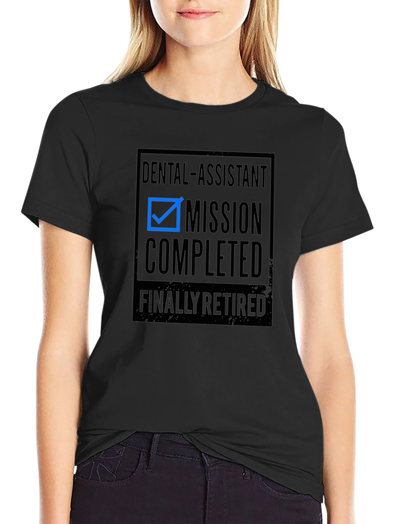 Retired Dental Assistant Mission Completed T-Shirt