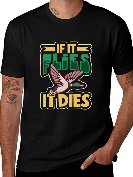If It Flies It Dies Duck Hunting T-Shirt
