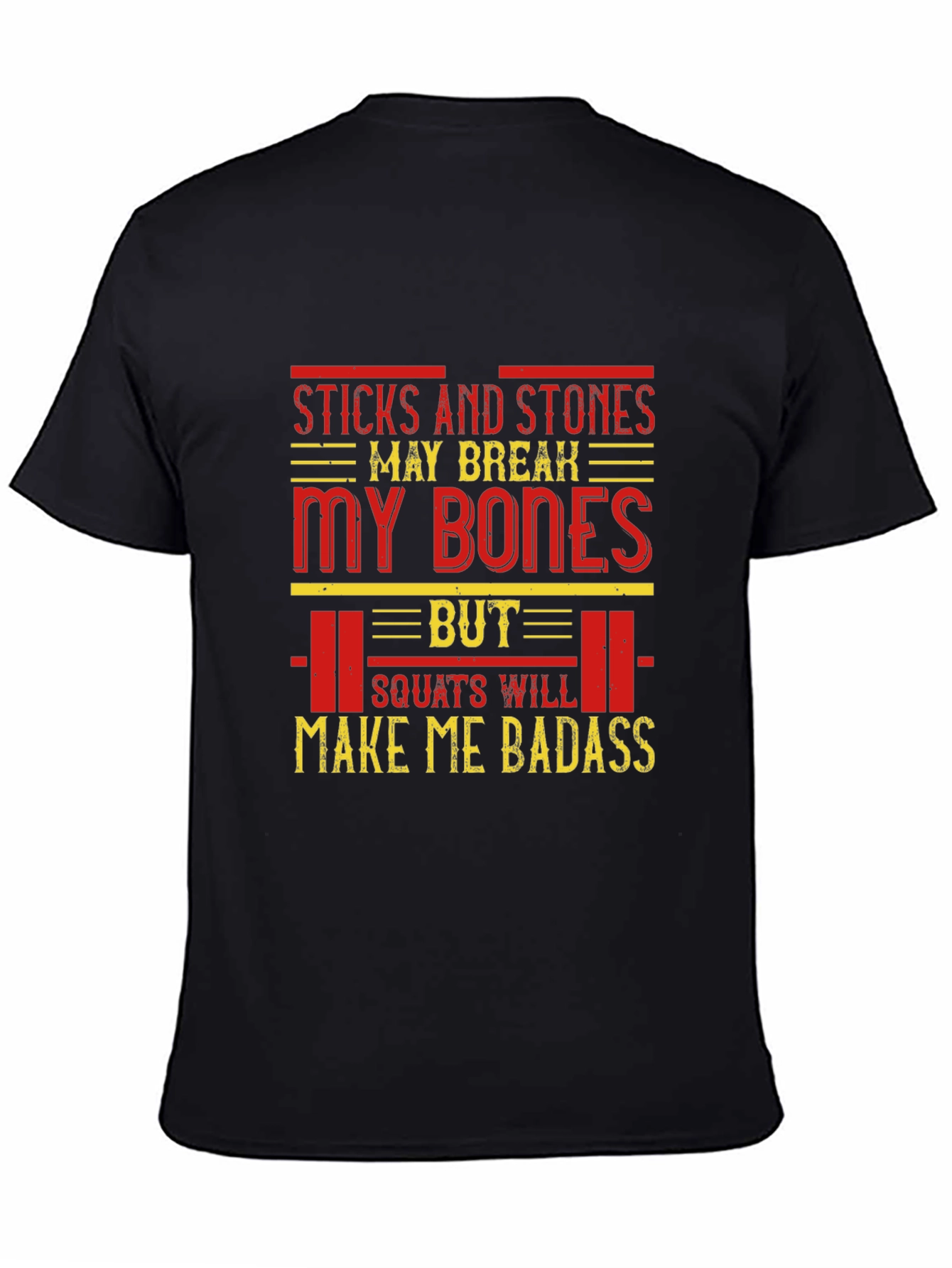 Sticks and Stones Squats Badass T-Shirt