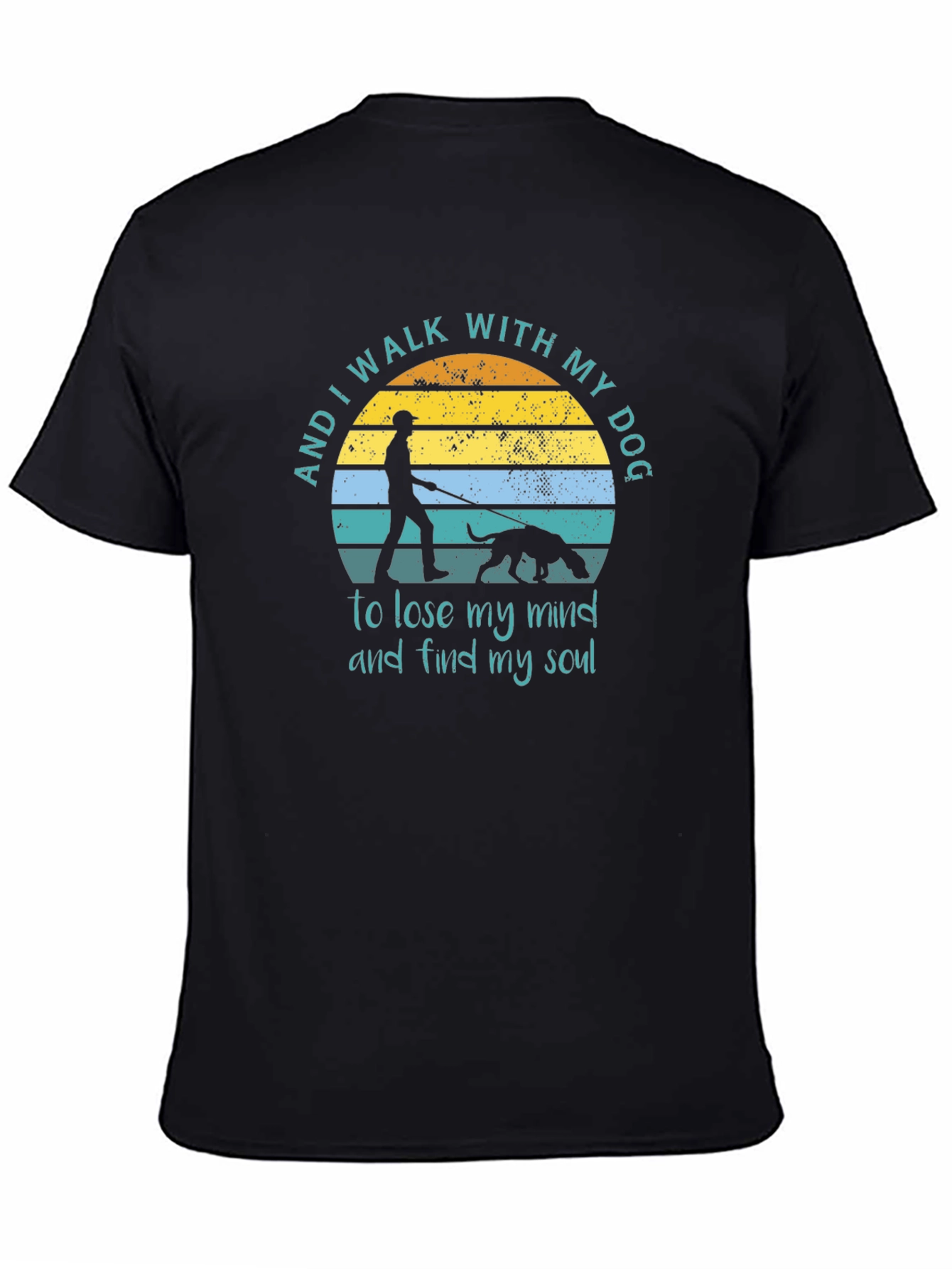 Dog Walk T-Shirt: Lose Your Mind Find Your Soul
