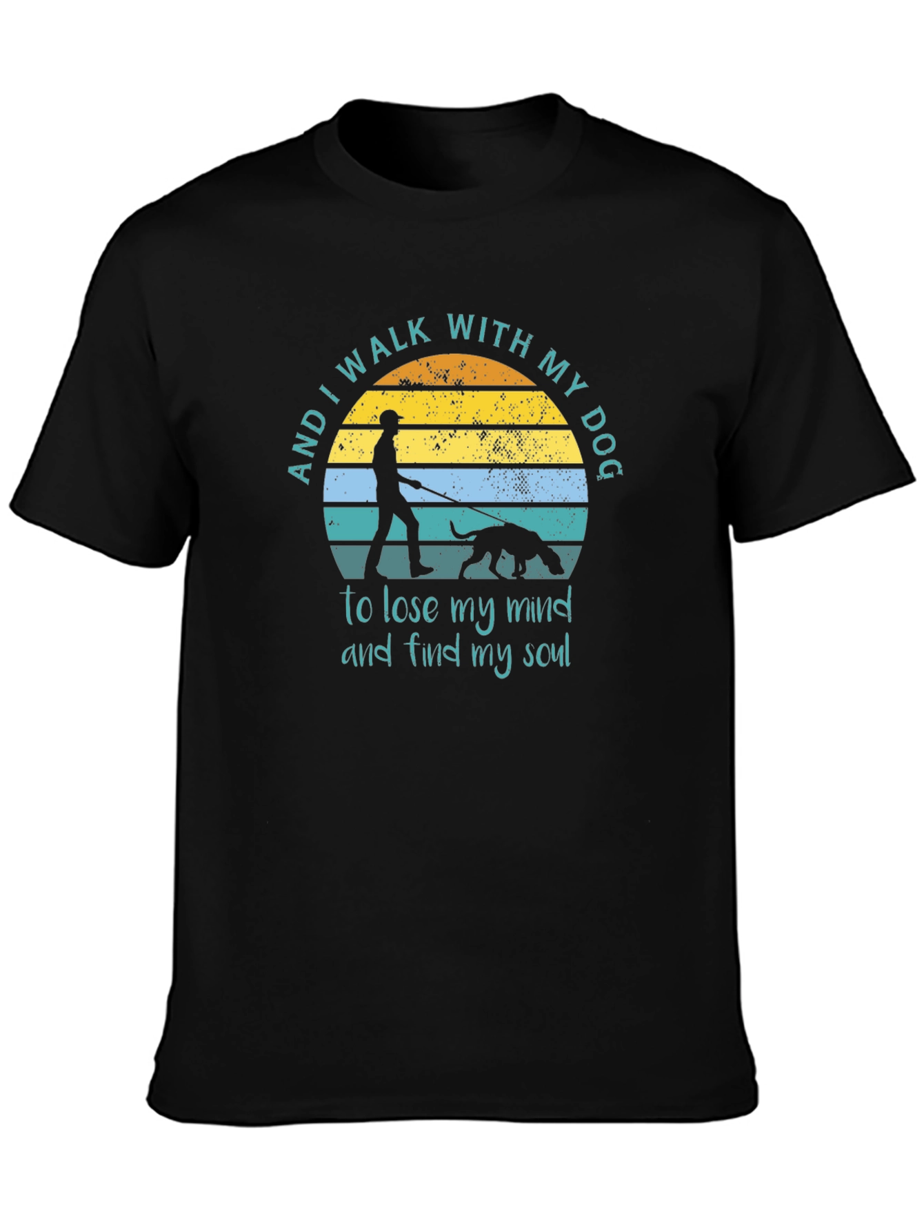 Dog Walk T-Shirt: Lose Your Mind Find Your Soul