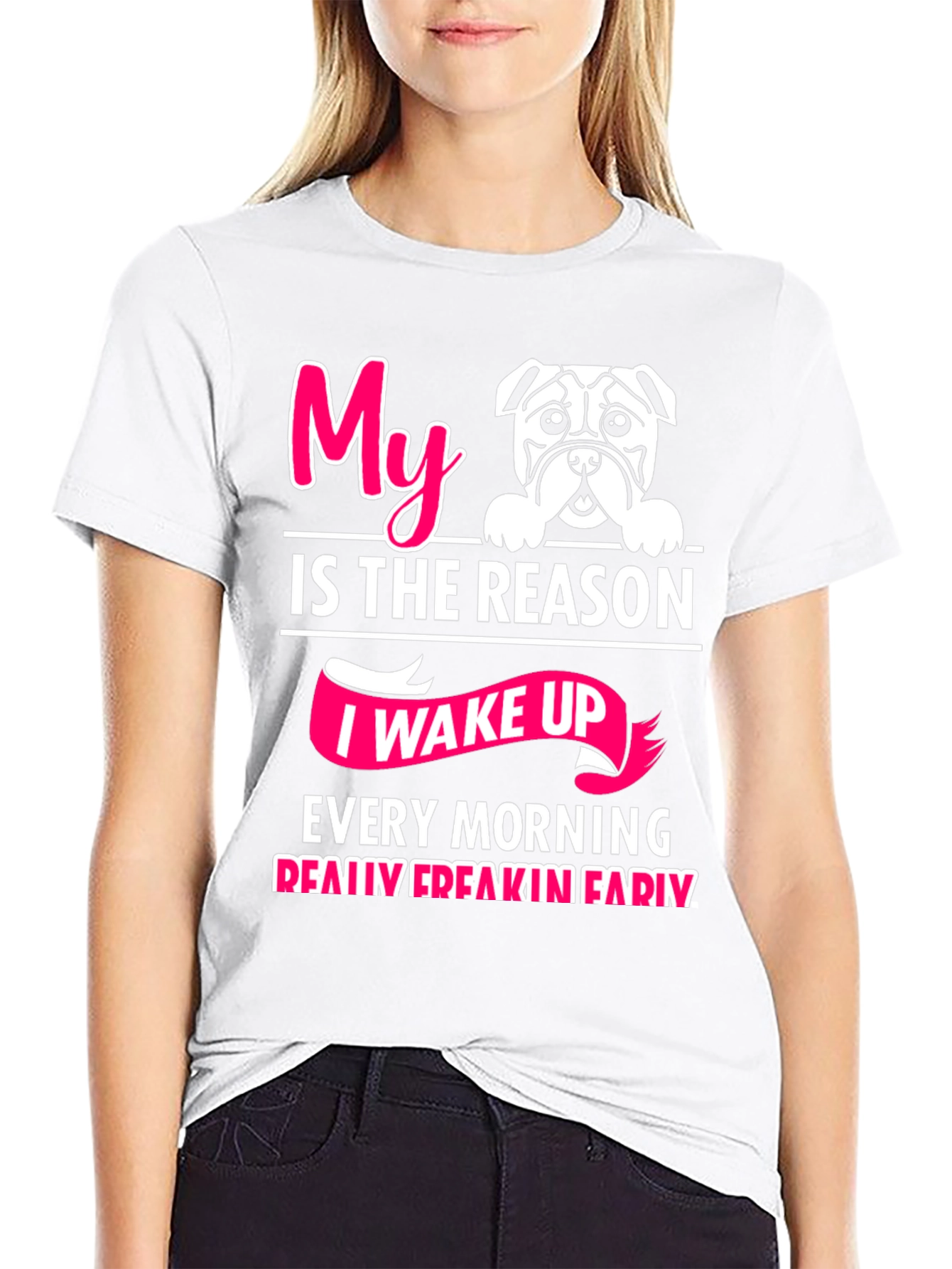 My Dog is the Reason I Wake Up T-Shirt