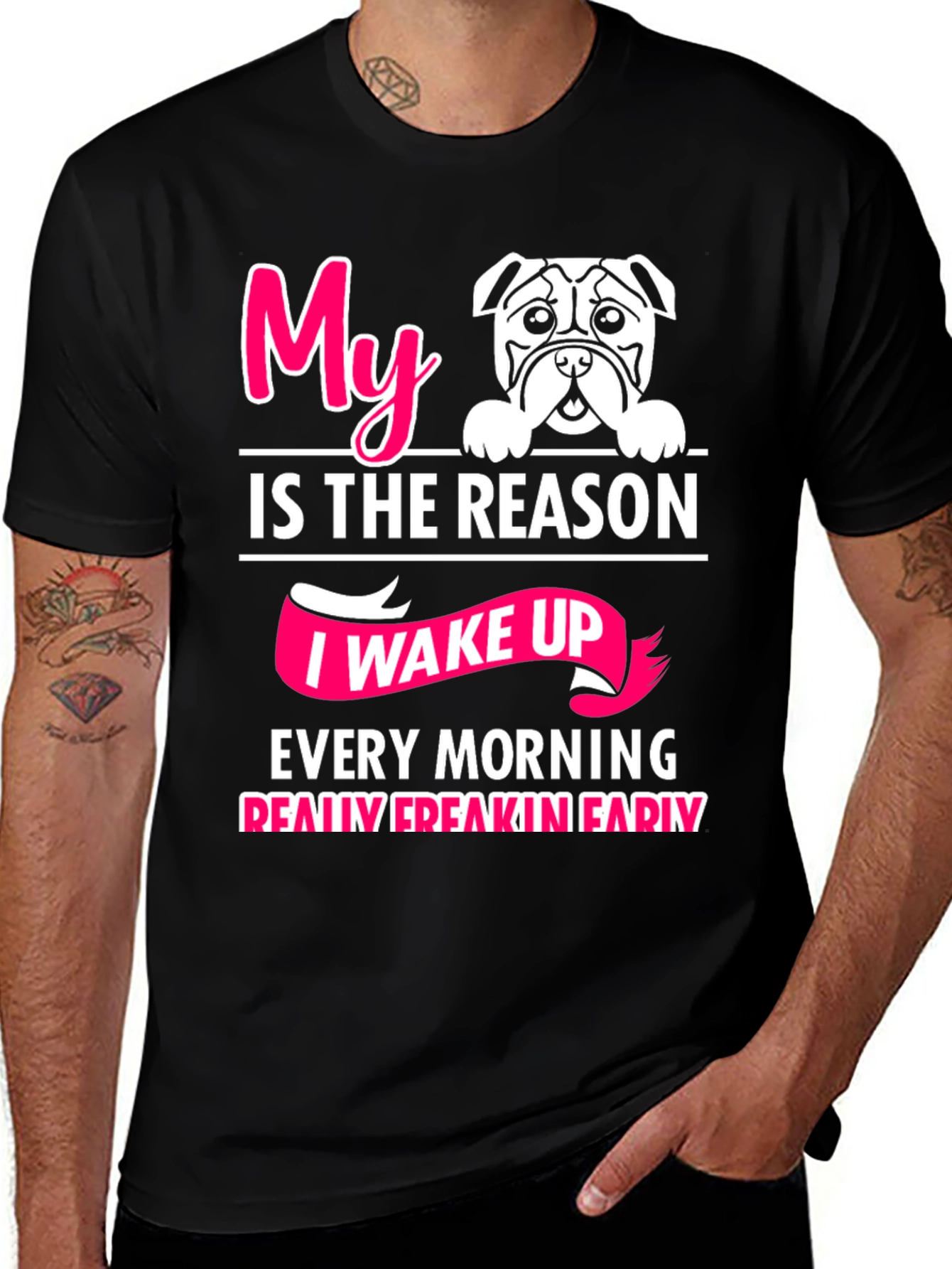 My Dog is the Reason I Wake Up T-Shirt