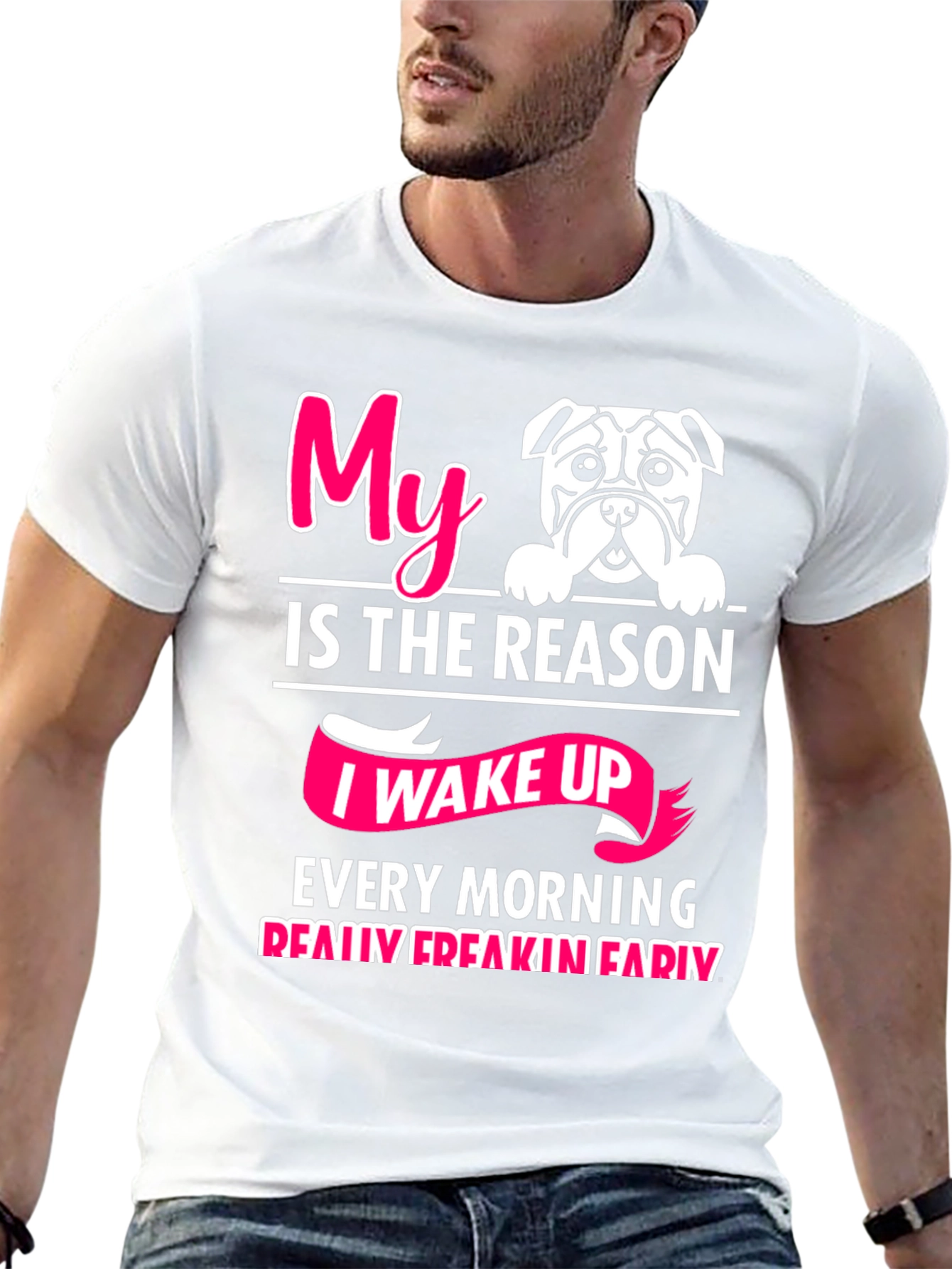 My Dog is the Reason I Wake Up T-Shirt