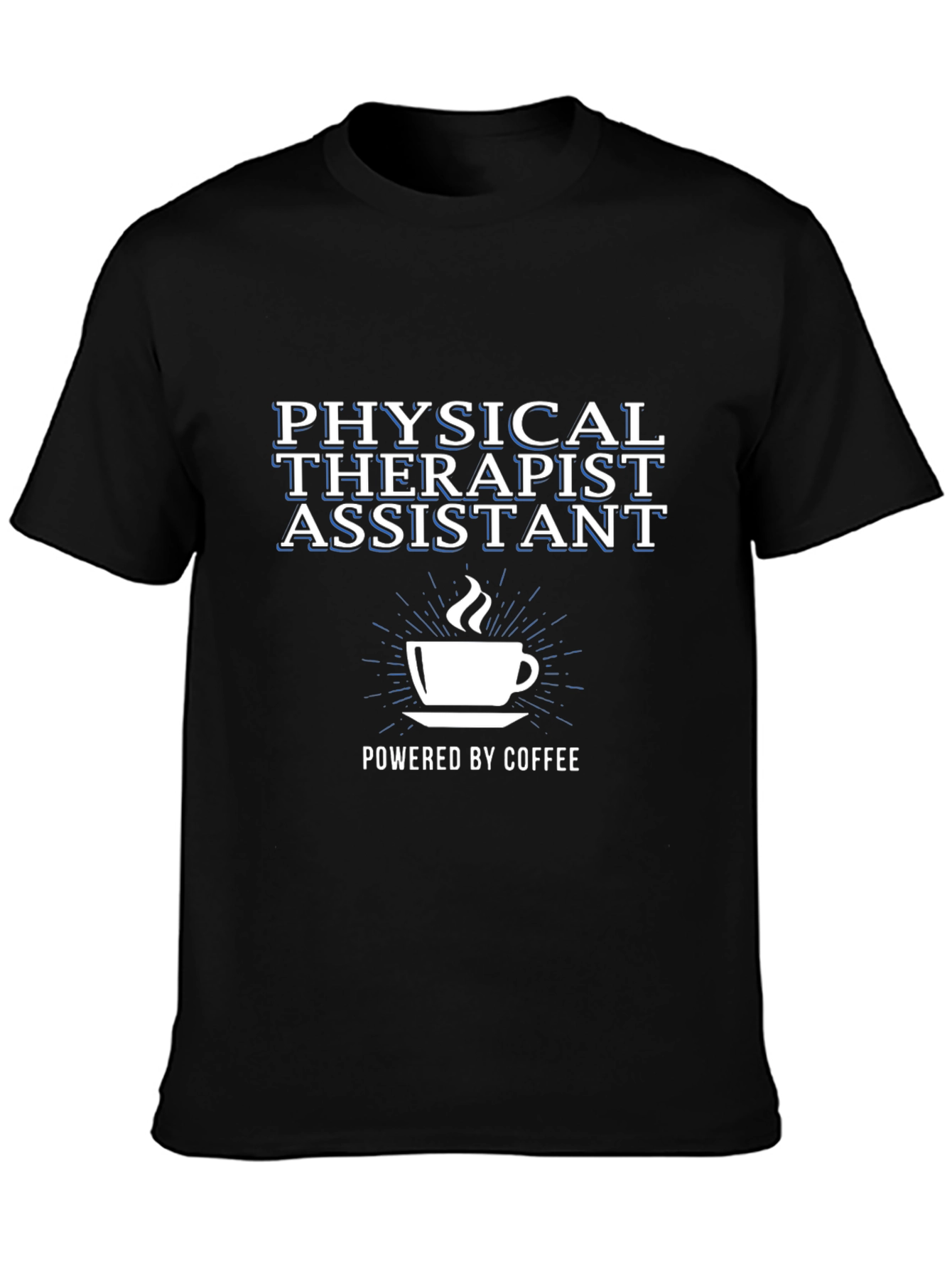 Physical Therapist Assistant Coffee T-Shirt